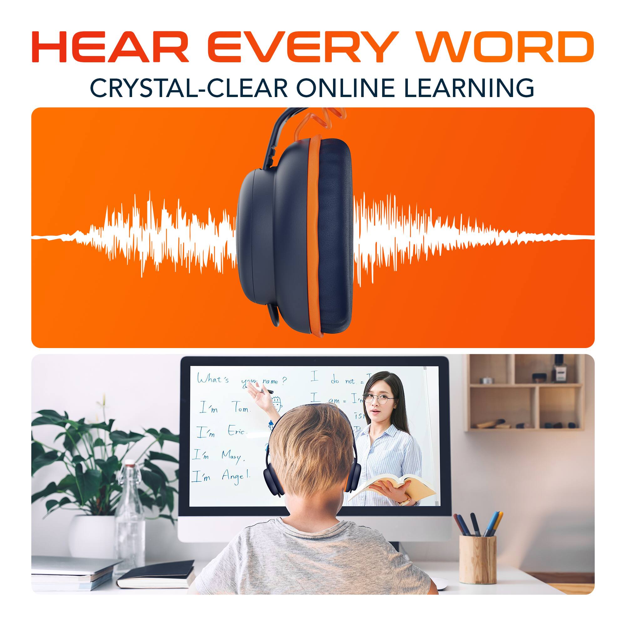HEAR EVERY WORD  
CRYSTAL-CLEAR ONLINE LEARNING  

What's your name?  
I'm Tom.  
I'm Eric.  
I'm Mary.  
I'm Angel.  

I do not.  
I am.  
is 2