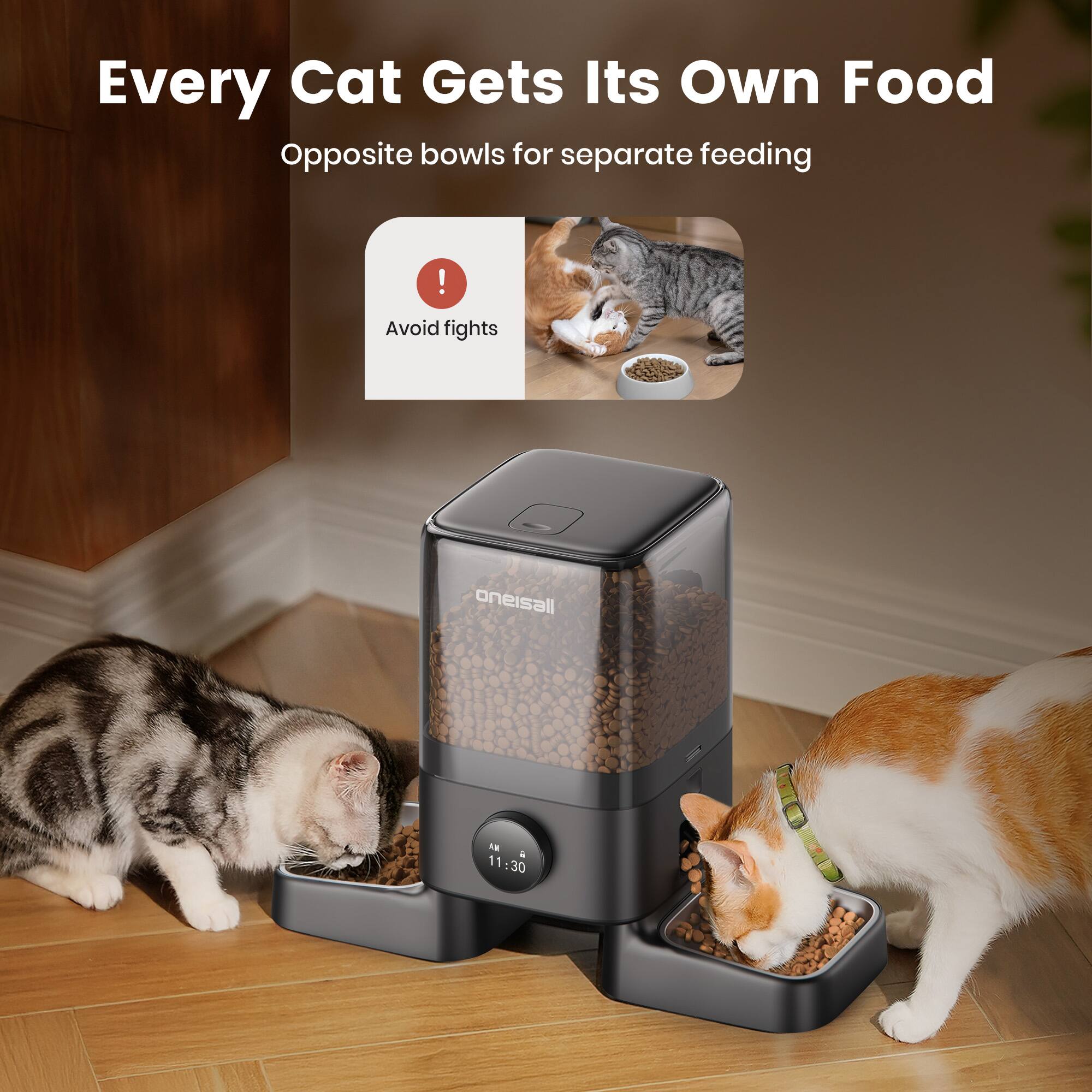 Every Cat Gets Its Own Food  
Opposite bowls for separate feeding  
Avoid fights  
oneisall  
11:30