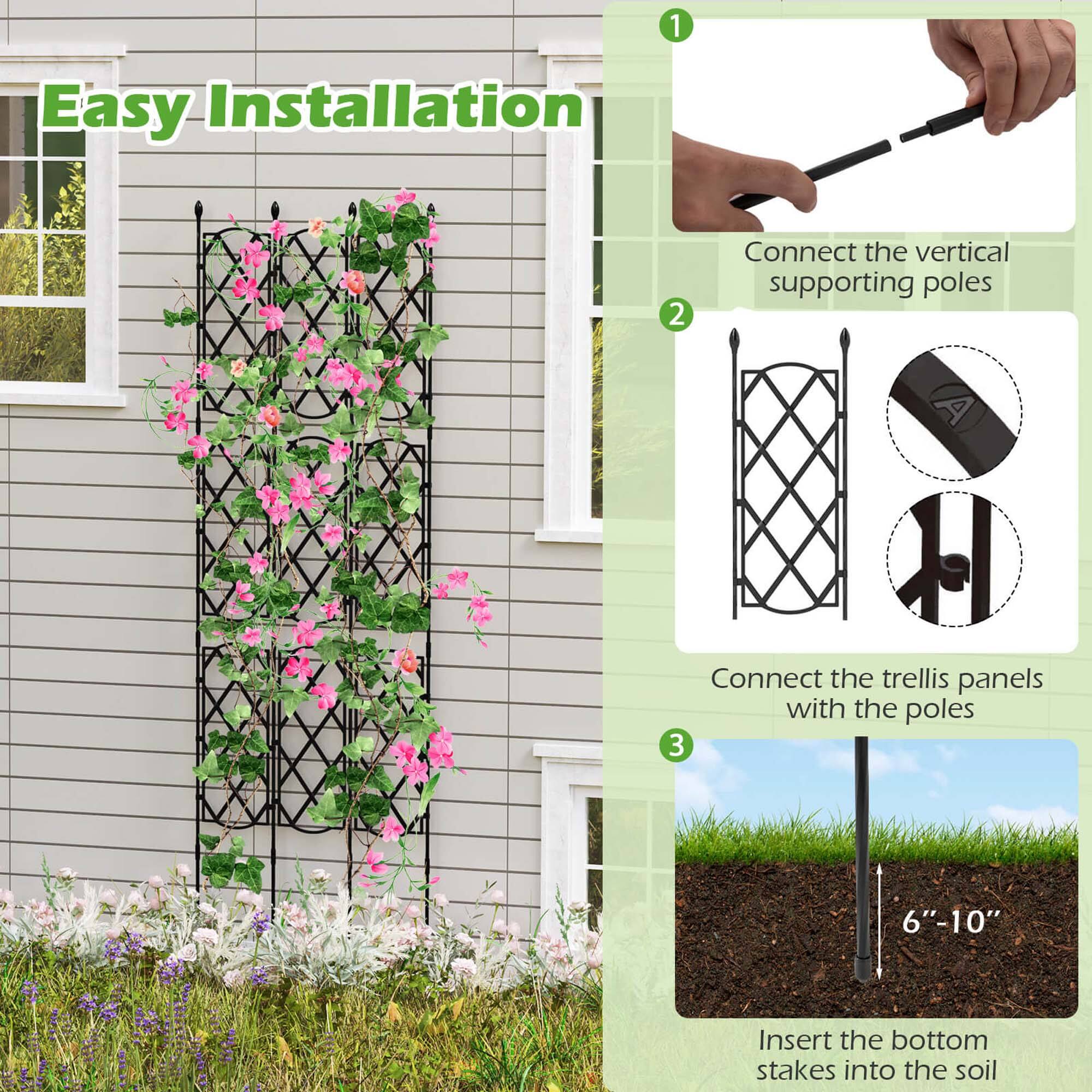 1. Easy Installation
2. Connect the vertical supporting poles
3. Connect the trellis panels with the poles
4. 6"-10" Insert the bottom stakes into the soil