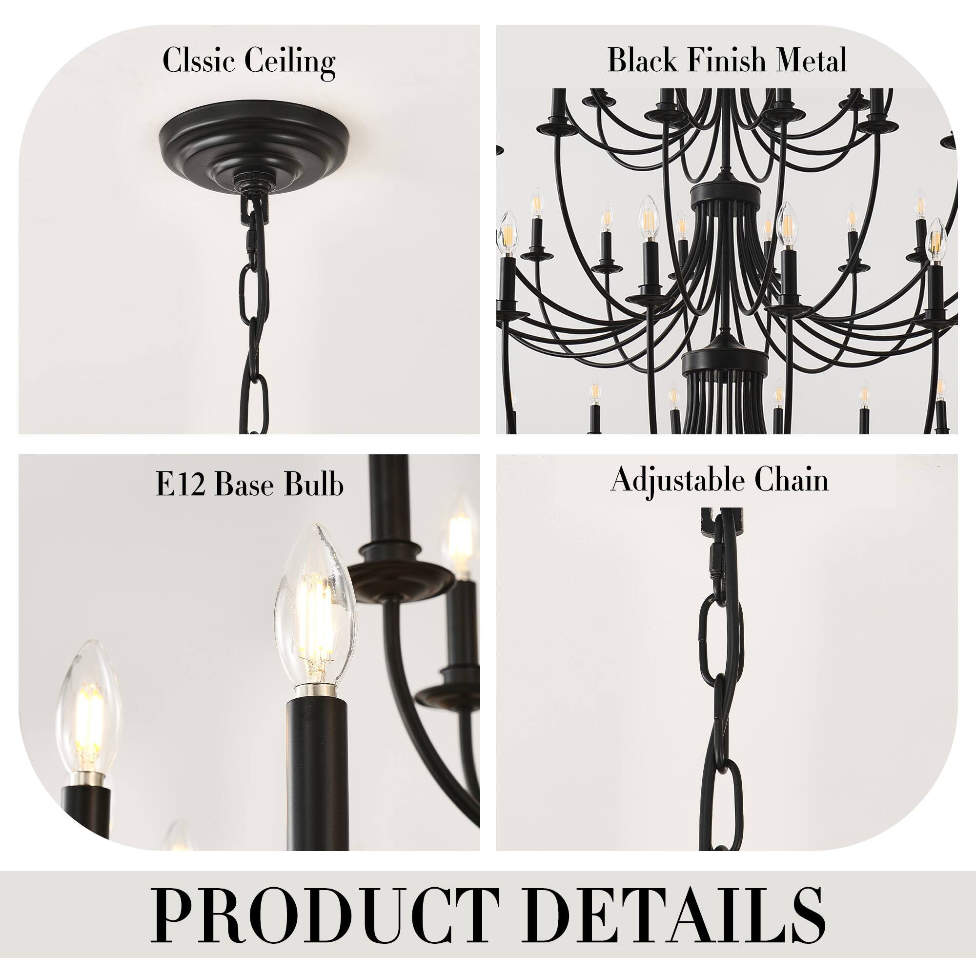 Classic Ceiling  
Black Finish Metal  
E12 Base Bulb  
Adjustable Chain  

PRODUCT DETAILS
