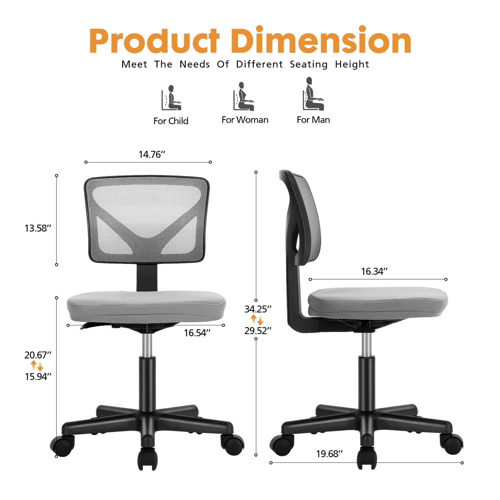 Product Dimension  
Meet The Needs Of Different Seating Height  
For Child: 14.76"  
For Woman: 13.58"  
For Man: 16.34"  
34.25"  
16.54"  
29.52"  
20.67"  
15.94"  
19.68"