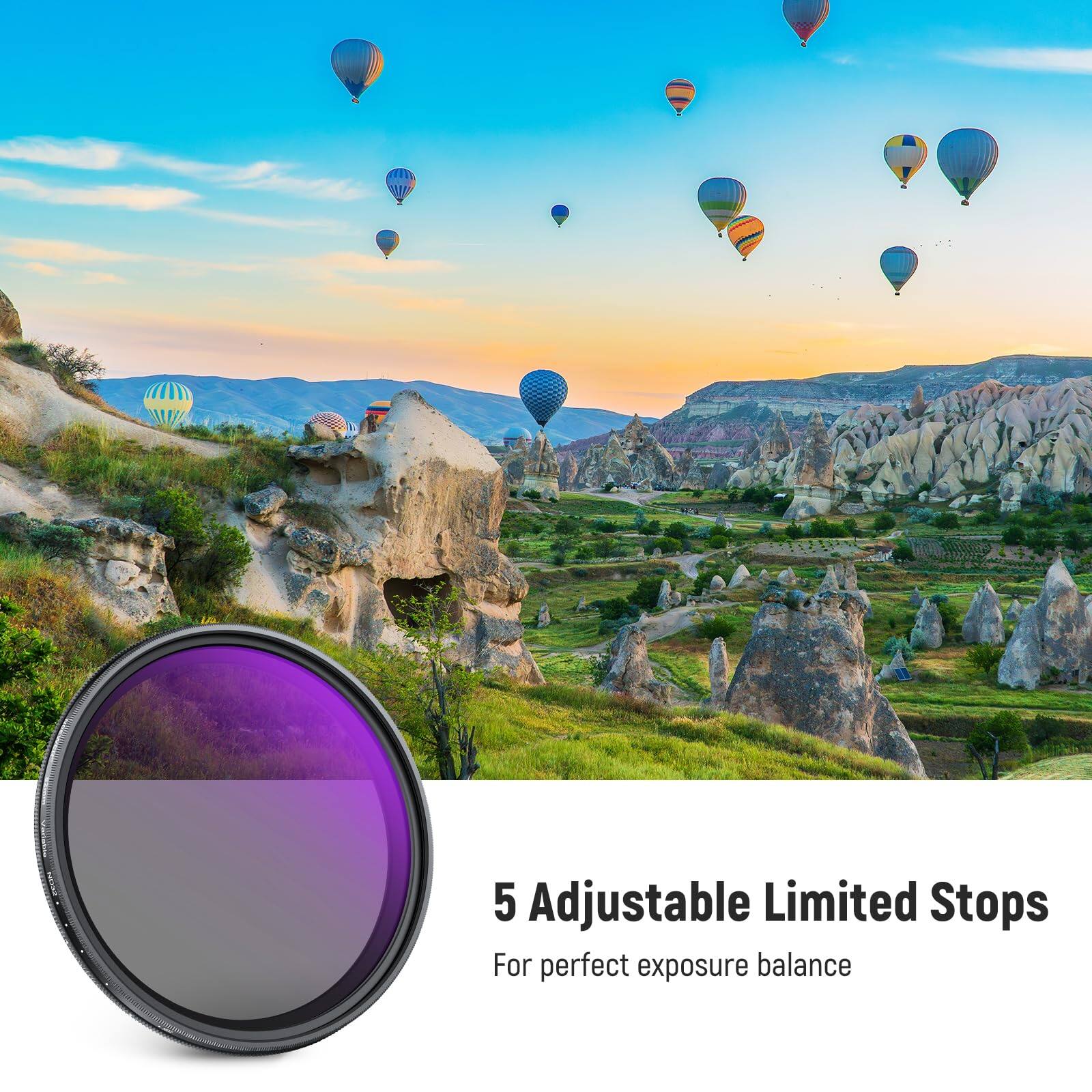 5 Adjustable Limited Stops  
For perfect exposure balance