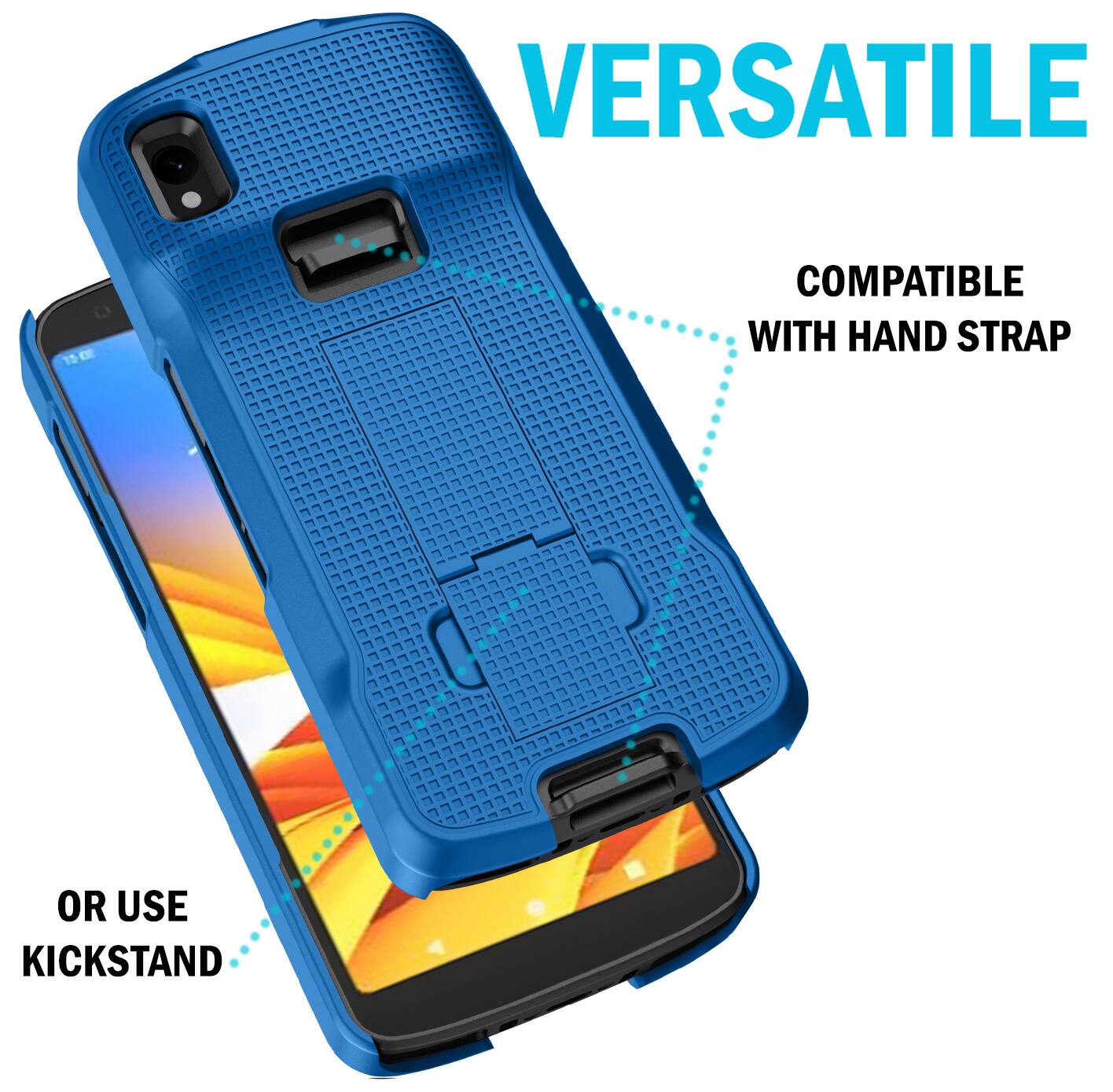 VERSATILE  
COMPATIBLE WITH HAND STRAP  
OR USE KICKSTAND