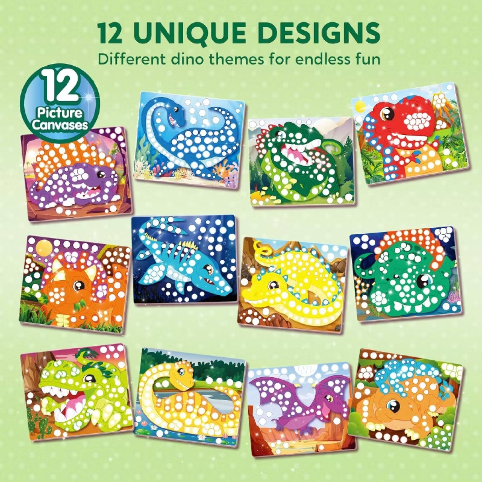 12 UNIQUE DESIGNS  
Different dino themes for endless fun  
12 Picture Canvases