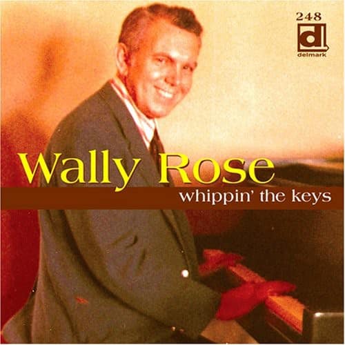 Wally Rose - Whippin the Keys  - COMPACT DISCS