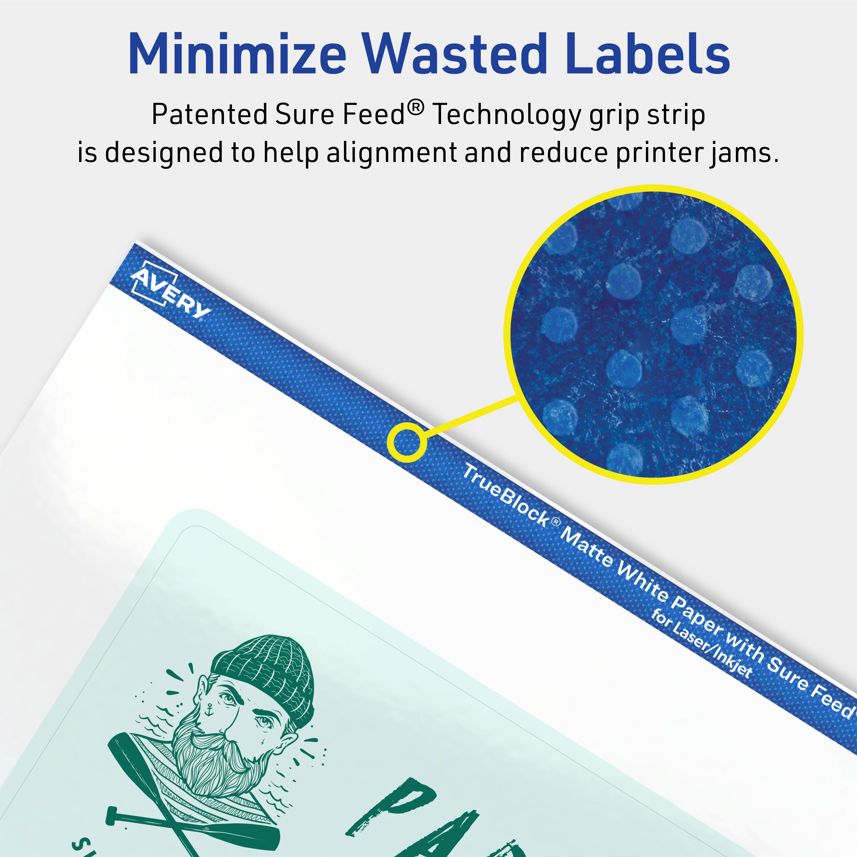 Minimize Wasted Labels

Patented Sure Feed® Technology grip strip is designed to help alignment and reduce printer jams.

AVERY S TrueBlock Matte White for Paper Laser/Inkjet with Sure Feed