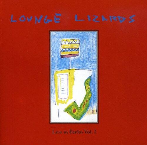 Lounge Lizards  
Live in Berlin Vol. I