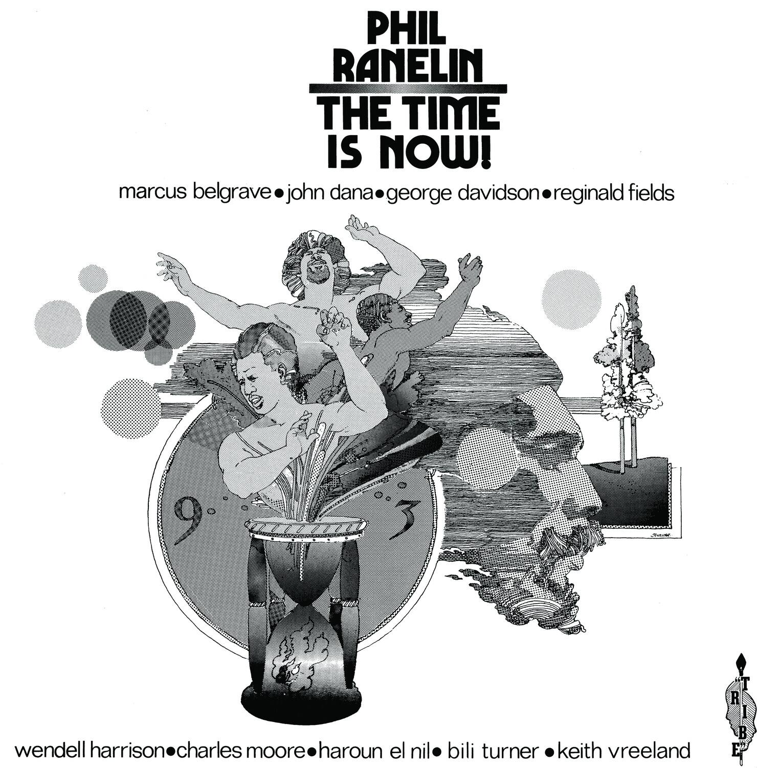 PHIL RANELIN  
THE TIME IS NOW!  

marcus belgrave • john dana • george davidson • reginald fields  

wendell harrison • charles moore • haroun el nil • bili turner • keith vreeland
