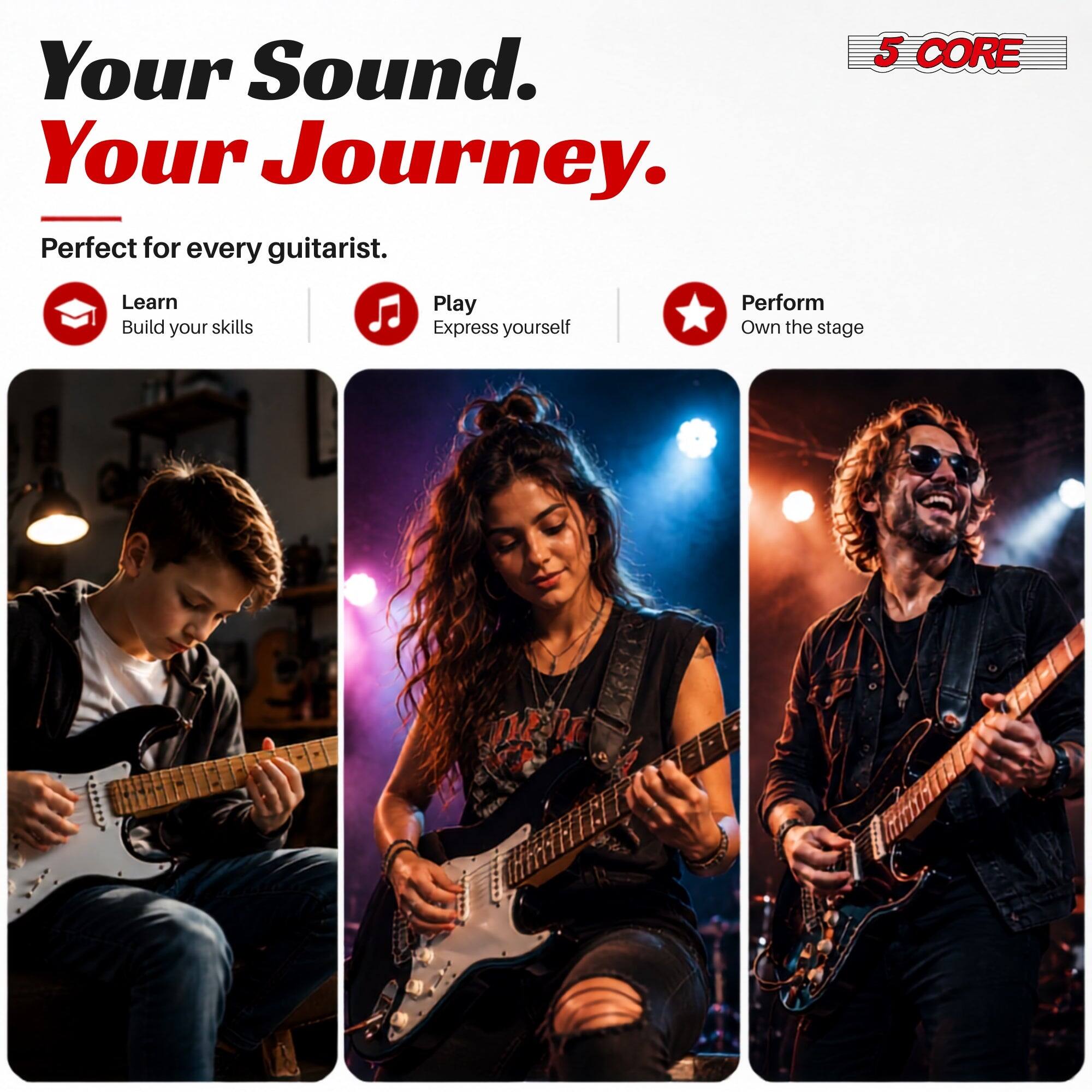 Your Sound. Your Journey.  
Perfect for every guitarist.  

5 CORE  

Learn  
Build your skills  

Play  
Express yourself  

Perform  
Own the stage