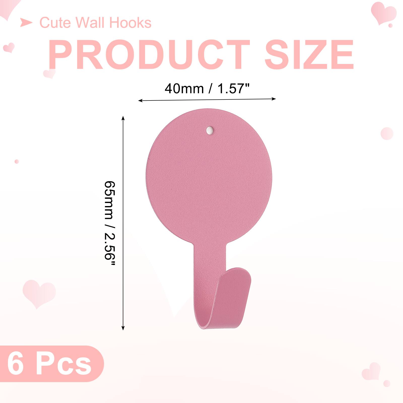 Cute Wall Hooks

PRODUCT SIZE

40mm / 1.57"  
65mm / 2.56"  

6 Pcs