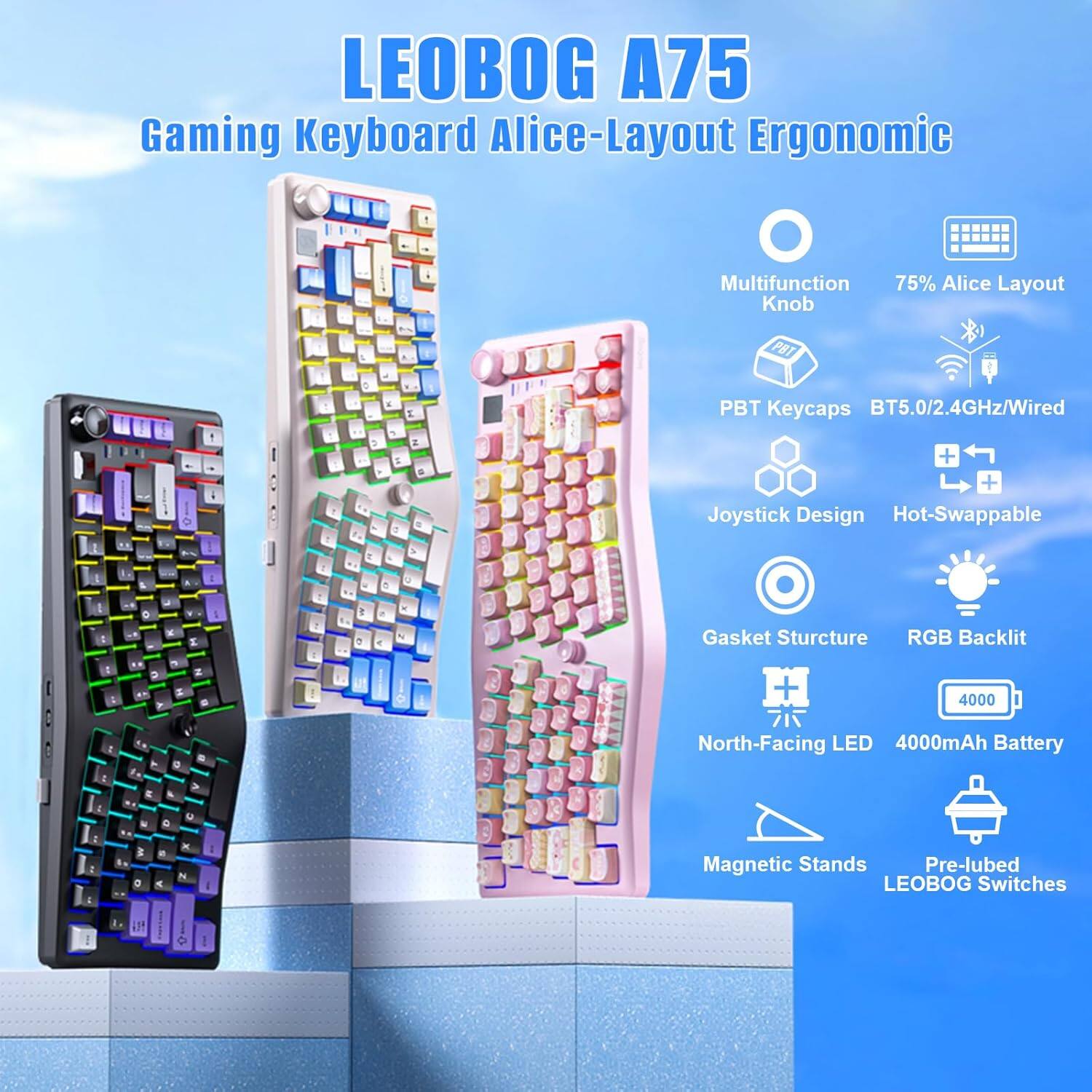 LEOBG A75  
Gaming Keyboard Alice-Layout Ergonomic  

- Multifunction Knob  
- 75% Alice Layout  
- PBT Keycaps  
- BT5.0/2.4GHz/Wired  
- Joystick Design  
- Hot-Swappable  
- Gasket Structure  
- RGB Backlit  
- North-Facing LED  
- 4000mAh Battery  
- Magnetic Stands  
- Pre-lubed LEOBG Switches