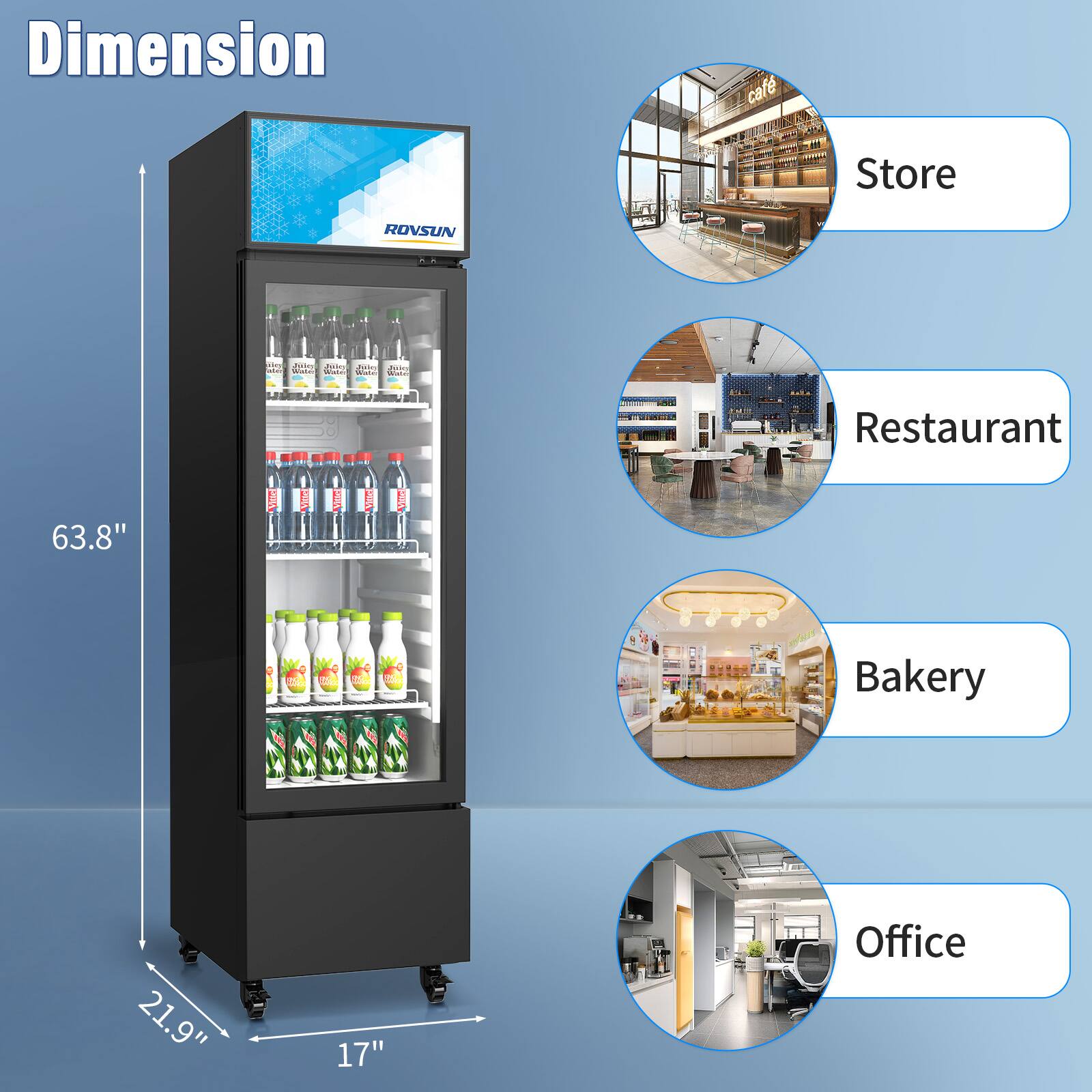 Dimension

Store  
Restaurant  
Bakery  
Office

63.8"  
21.9"  
17"