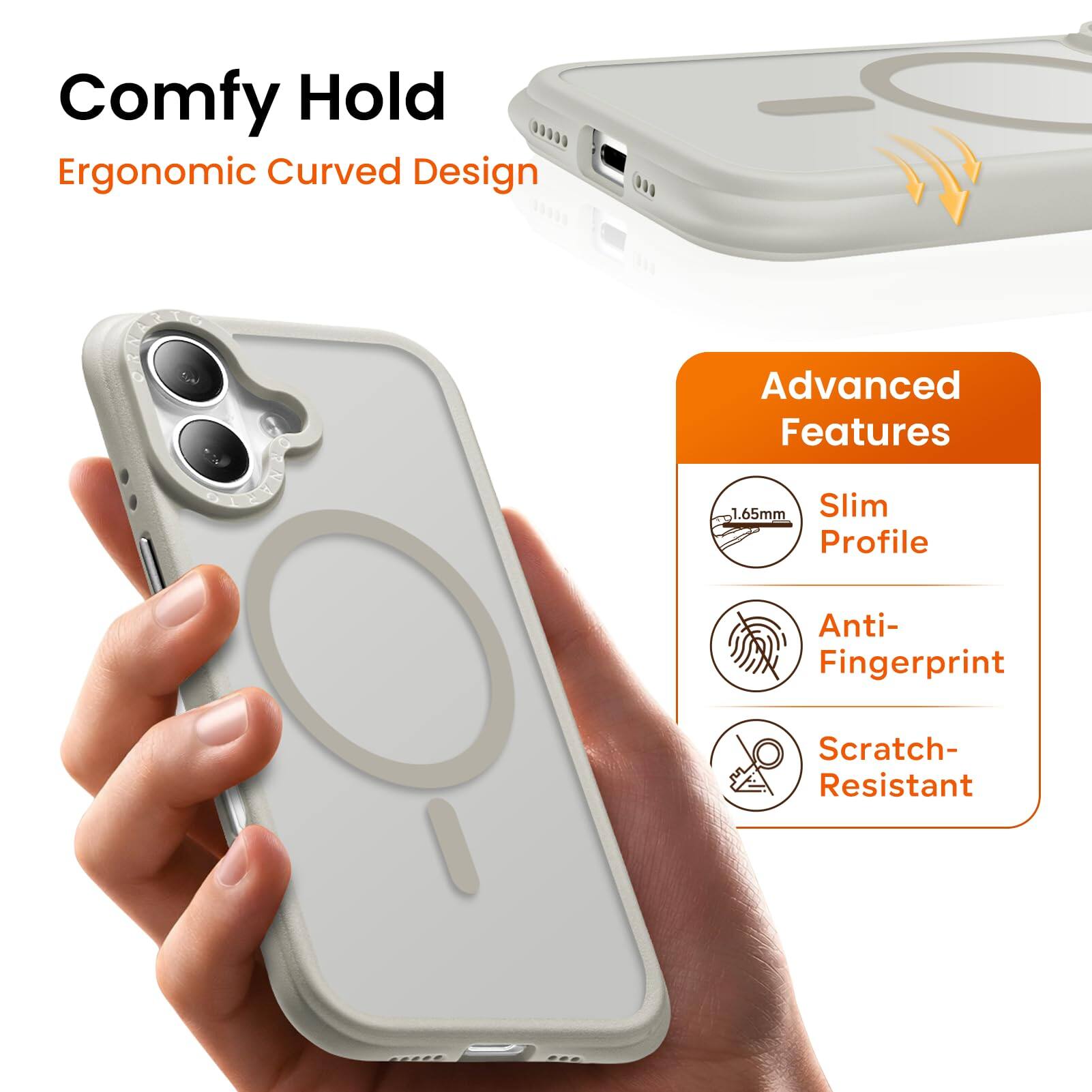 Comfy Hold  
Ergonomic Curved Design  

Advanced Features  
1.65mm Slim Profile  
Anti-Fingerprint  
Scratch-Resistant