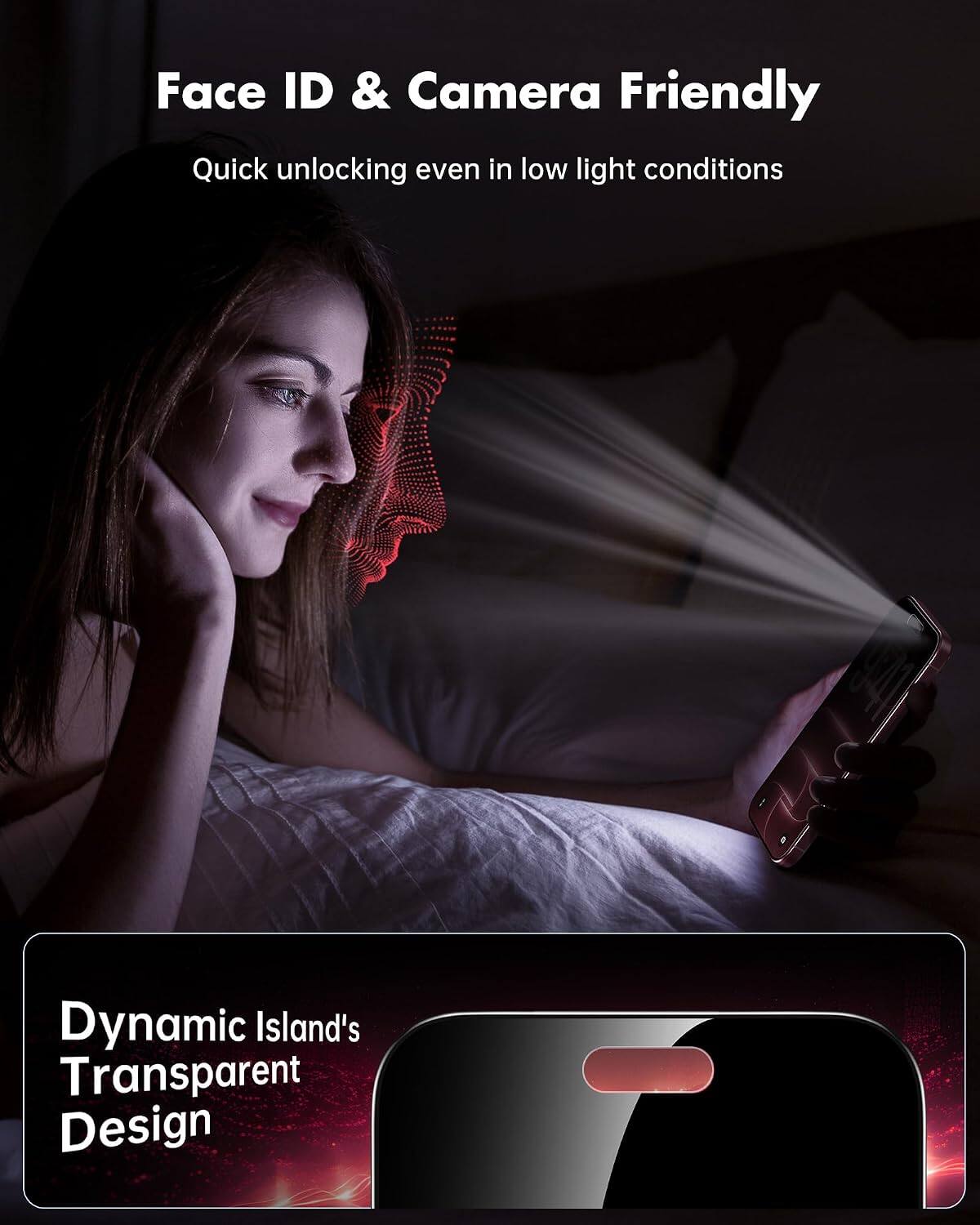 Face ID & Camera Friendly  
Quick unlocking even in low light conditions  

Dynamic Island's Transparent Design