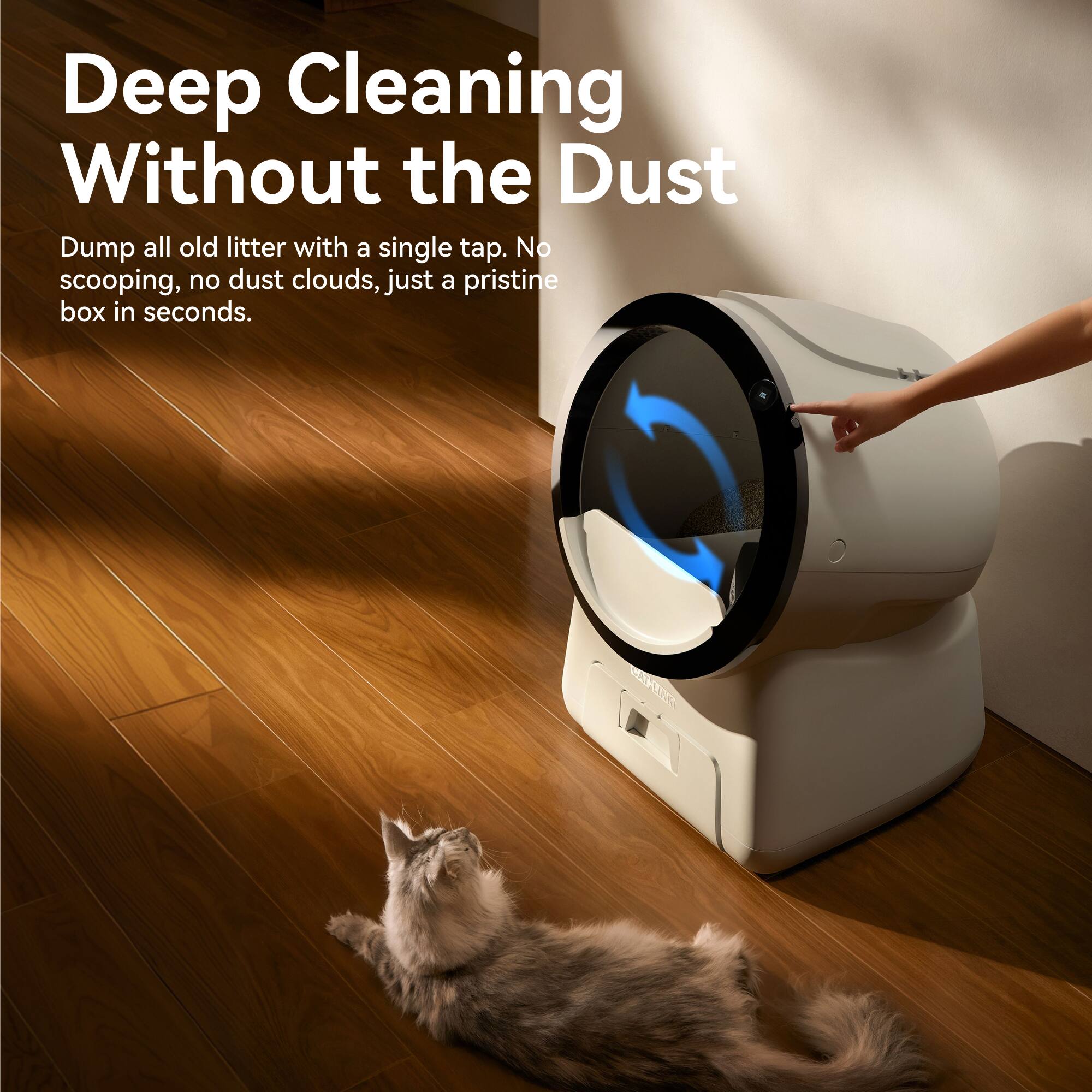 Deep Cleaning Without the Dust

Dump all old litter with a single tap. No scooping, no dust clouds, just a pristine box in seconds.