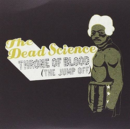The Dead Science  
THRONE OF BLOOD  
(The Jump Off)