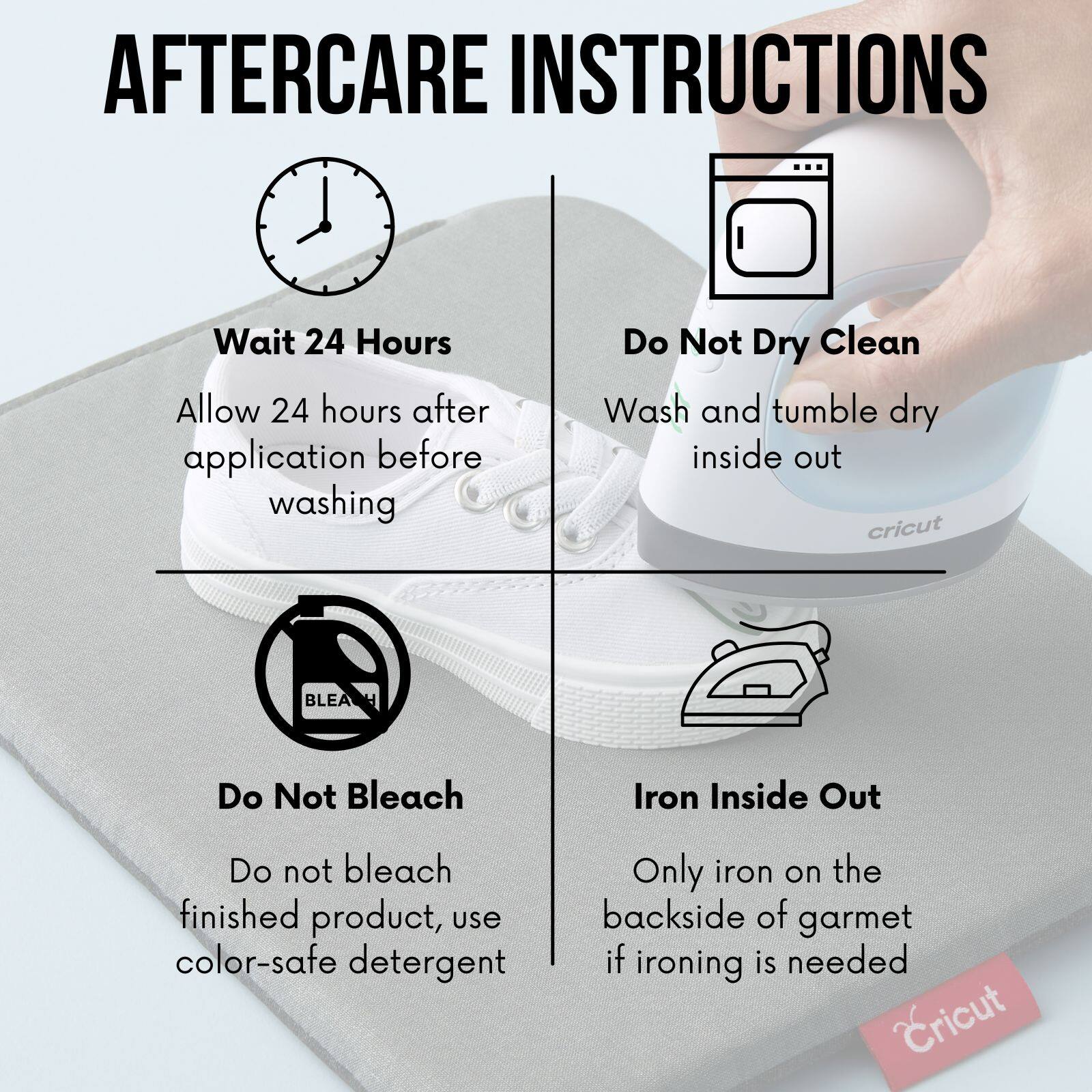 AFTERCARE INSTRUCTIONS

- Wait 24 Hours
  Allow 24 hours after application before washing

- Do Not Dry Clean
  Wash and tumble dry inside out

- Do Not Bleach
  Do not bleach finished product, use color-safe detergent

- Iron Inside Out
  Only iron on the backside of garment if ironing is needed