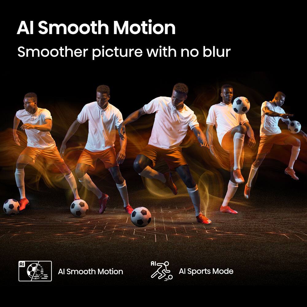 AI Smooth Motion  
Smoother picture with no blur  

AI Smooth Motion  
AI Sports Mode