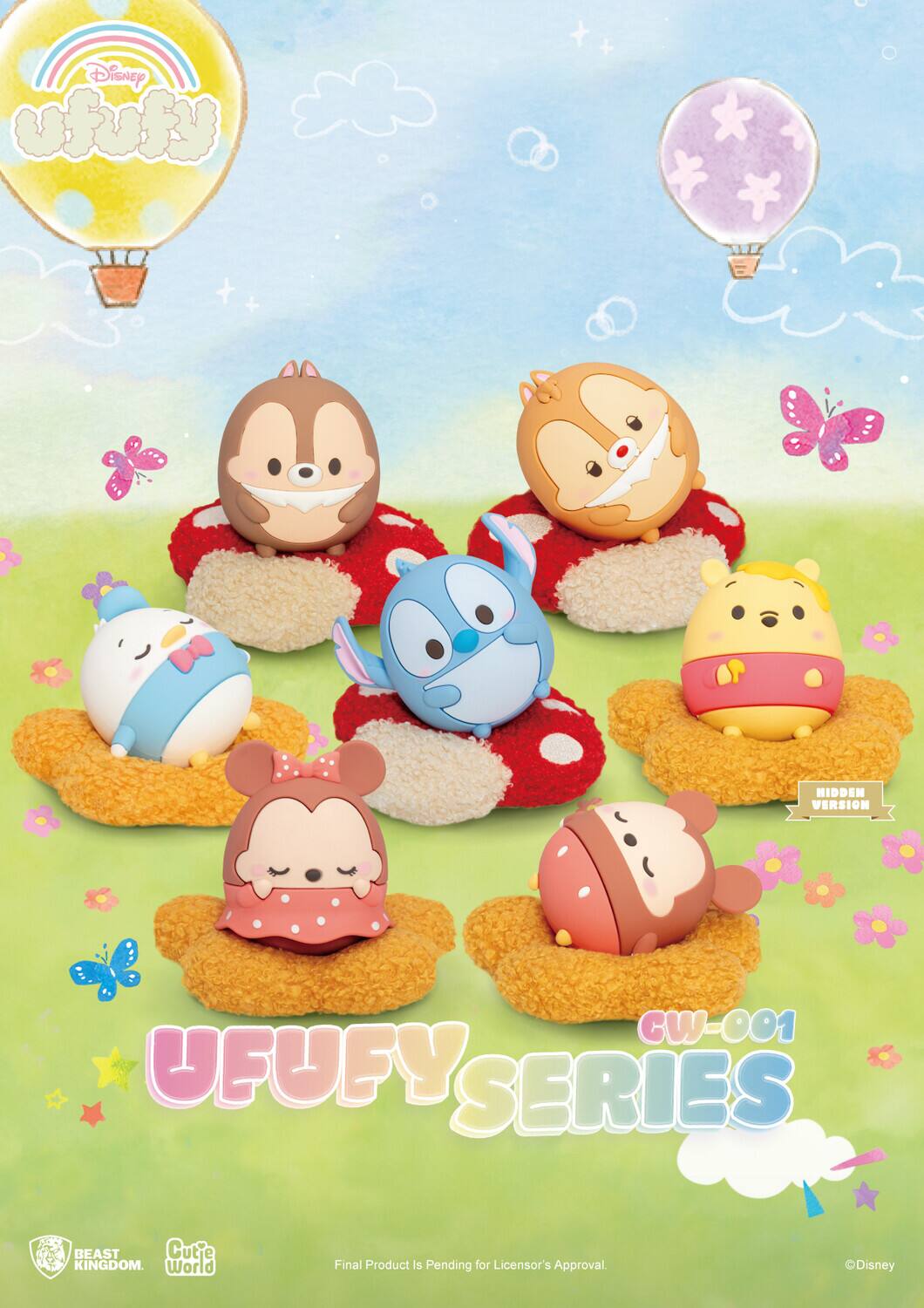 Disney ufufy  
HIDDEN VERSION CW-001 UFUFY SERIES  
BEAST KINGDOM  
Cutie World  
Final Product Is Pending for Licensor's Approval.  
©Disney