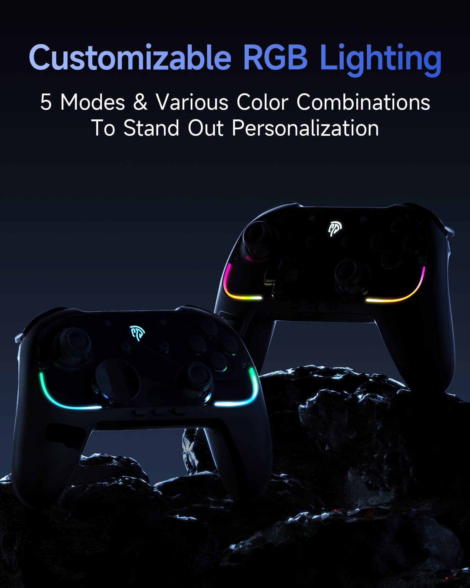 Customizable RGB Lighting  
5 Modes & Various Color Combinations To Stand Out Personalization