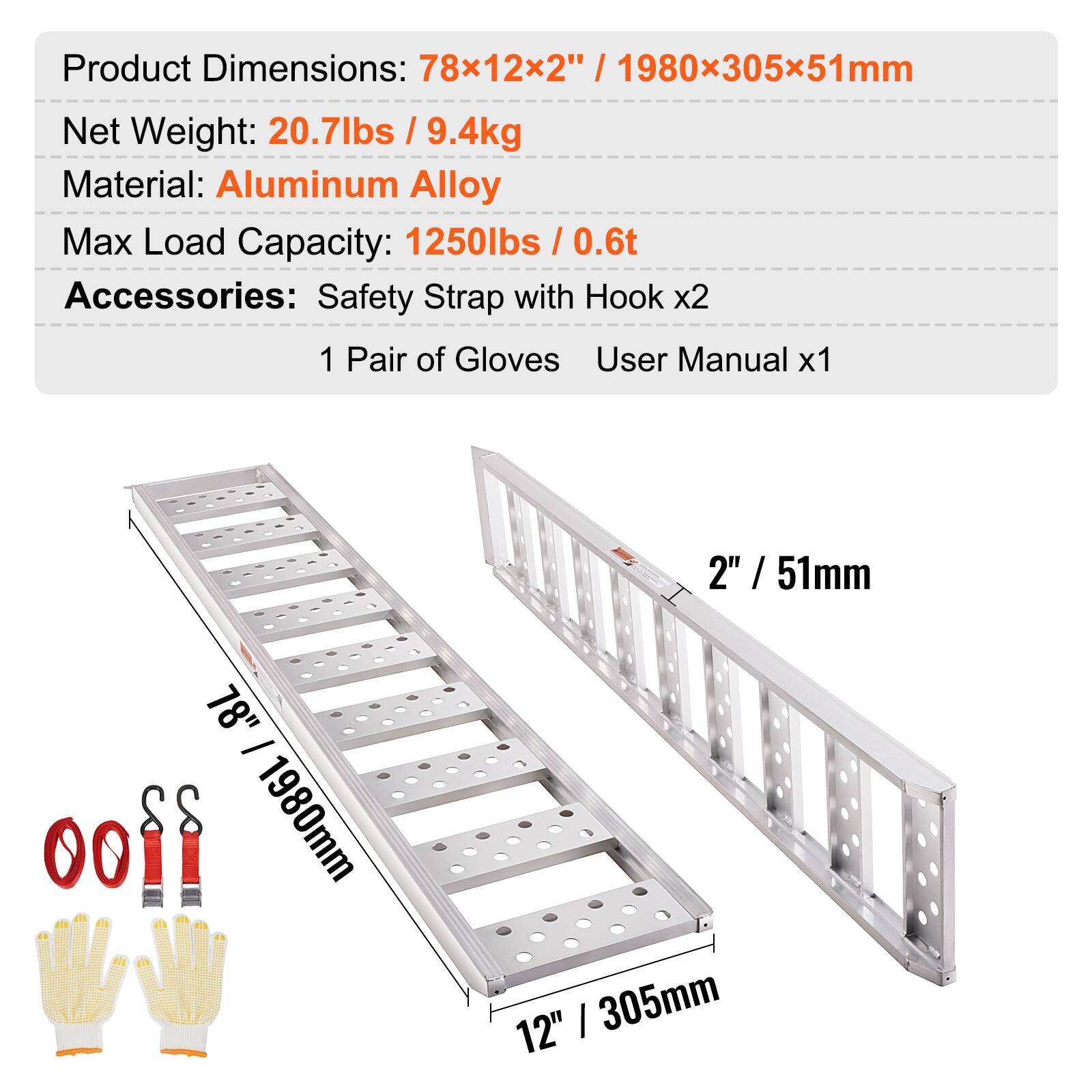 Product Dimensions: 78" x 12" x 2" / 1980mm x 305mm x 51mm  
Net Weight: 20.7lbs / 9.4kg  
Material: Aluminum Alloy  
Max Load Capacity: 1250lbs / 0.6t  
Accessories:  
- Safety Strap with Hook x2  
- 1 Pair of Gloves  
- User Manual x1  

2" / 51mm  
78" / 1980mm  
12" / 305mm