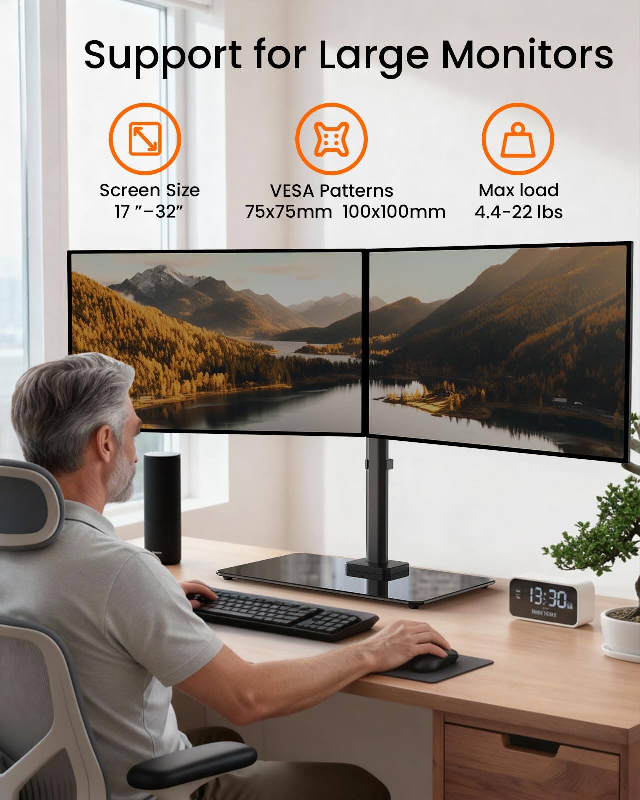 Support for Large Monitors

- Screen Size: 17"–32"
- VESA Patterns: 75x75mm 100x100mm
- Max load: 4.4–22 lbs