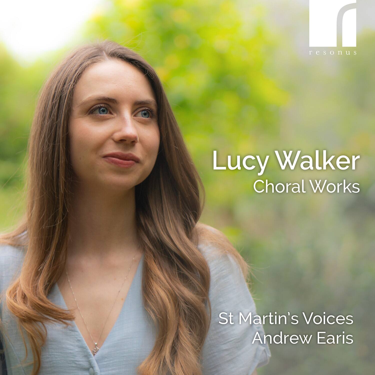 Lucy Walker  
Choral Works  

St Martin's Voices  
Andrew Earis  

resonus