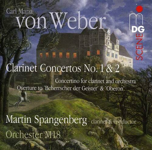 Carl Maria von Weber  
DG SCENE  

Clarinet Concertos No. 1 & 2  
Concertino for clarinet and orchestra  
Overture to 'Beherrscher der Geister' & 'Oberon'  

Martin Spangenberg: clarinet & conductor  
Orchester M18