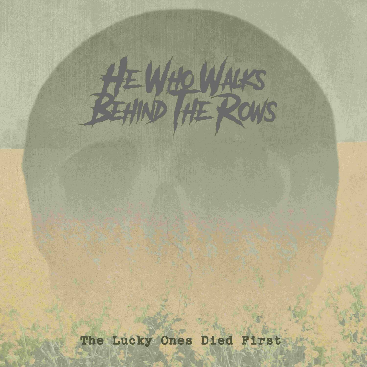 He Who Walks Behind the Rows

The Lucky Ones Died First
