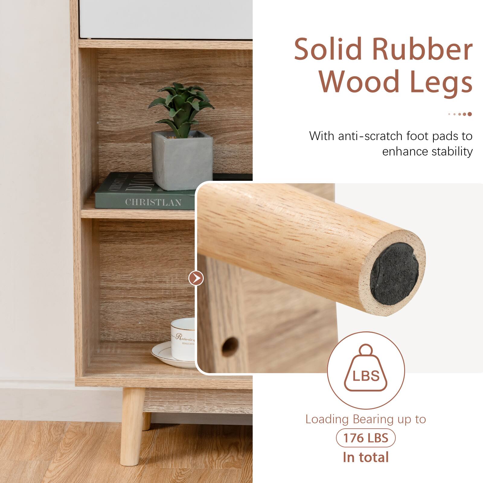 Solid Rubber Wood Legs With anti-scratch foot pads to enhance stability. Loading Bearing up to 176 LBS In total.