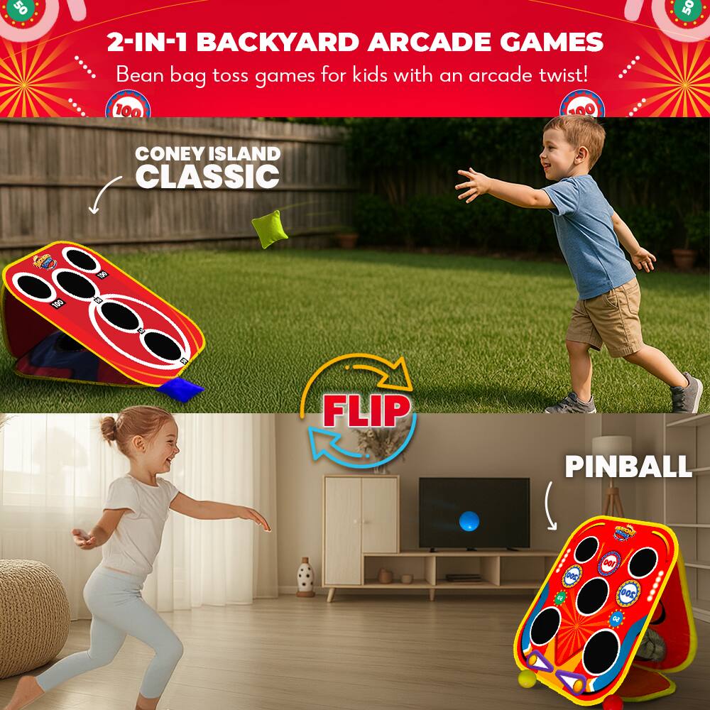 2-IN-1 BACKYARD ARCADE GAMES  
Bean bag toss games for kids with an arcade twist!  

CONEY ISLAND CLASSIC  

FLIP  

PINBALL