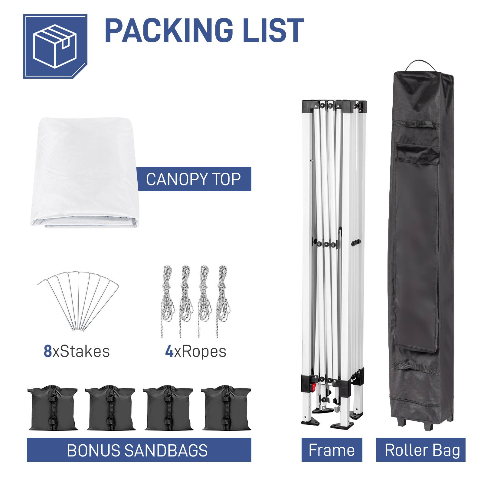 Packing List

- Canopy Top
- 8x Stakes
- 4x Ropes
- Bonus Sandbags
- Frame
- Roller Bag