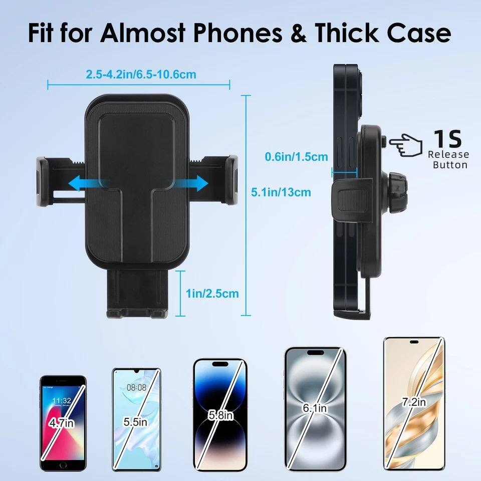 Fit for Almost Phones & Thick Case

- 2.5-4.2in/6.5-10.6cm
- 0.6in/1.5cm
- 5.1in/13cm
- 1in/2.5cm
- 1S Release Button

Phone Sizes:
- 4.7in
- 5.5in
- 5.8in
- 6.1in
- 7.2in