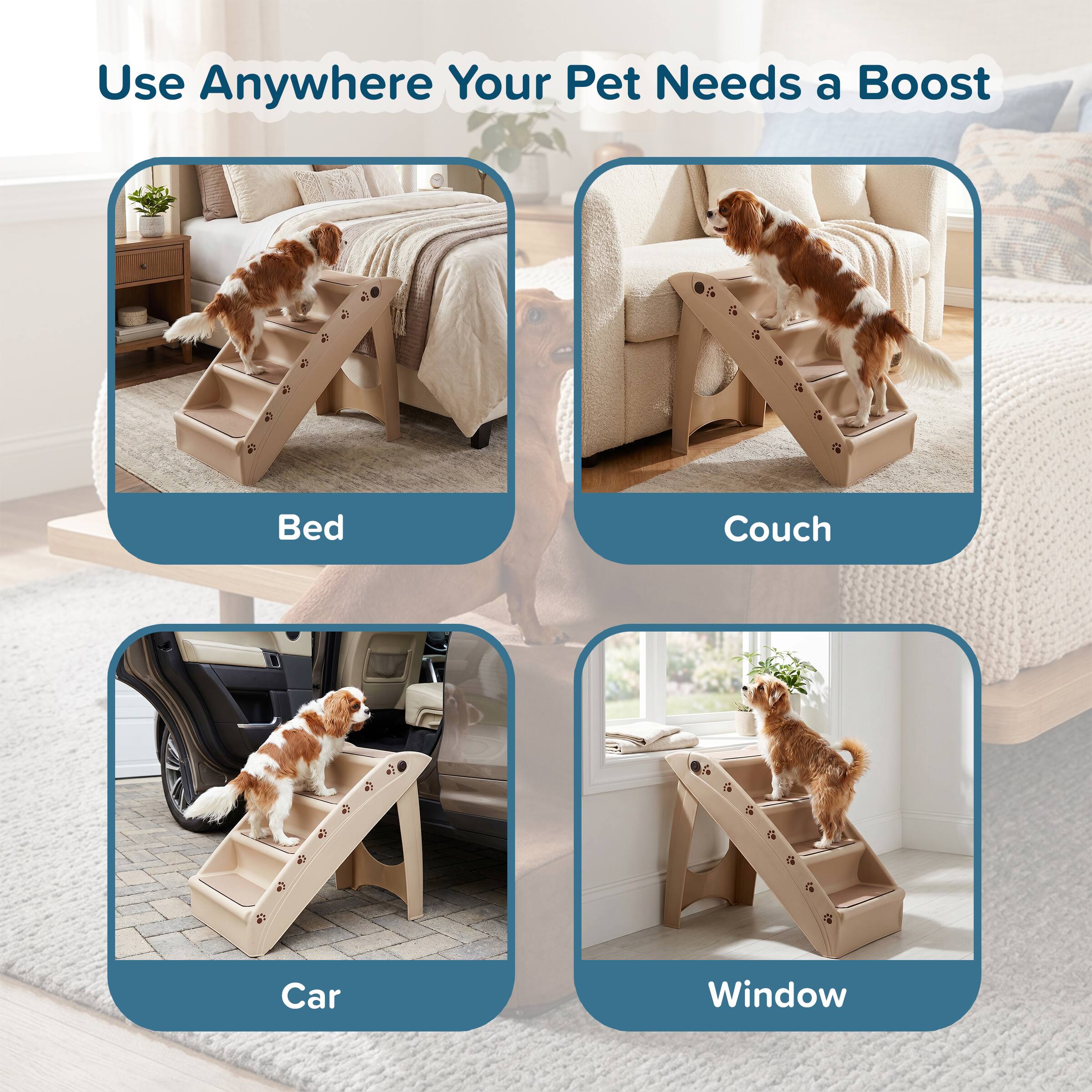 Use Anywhere Your Pet Needs a Boost

- Bed
- Couch
- Car
- Window