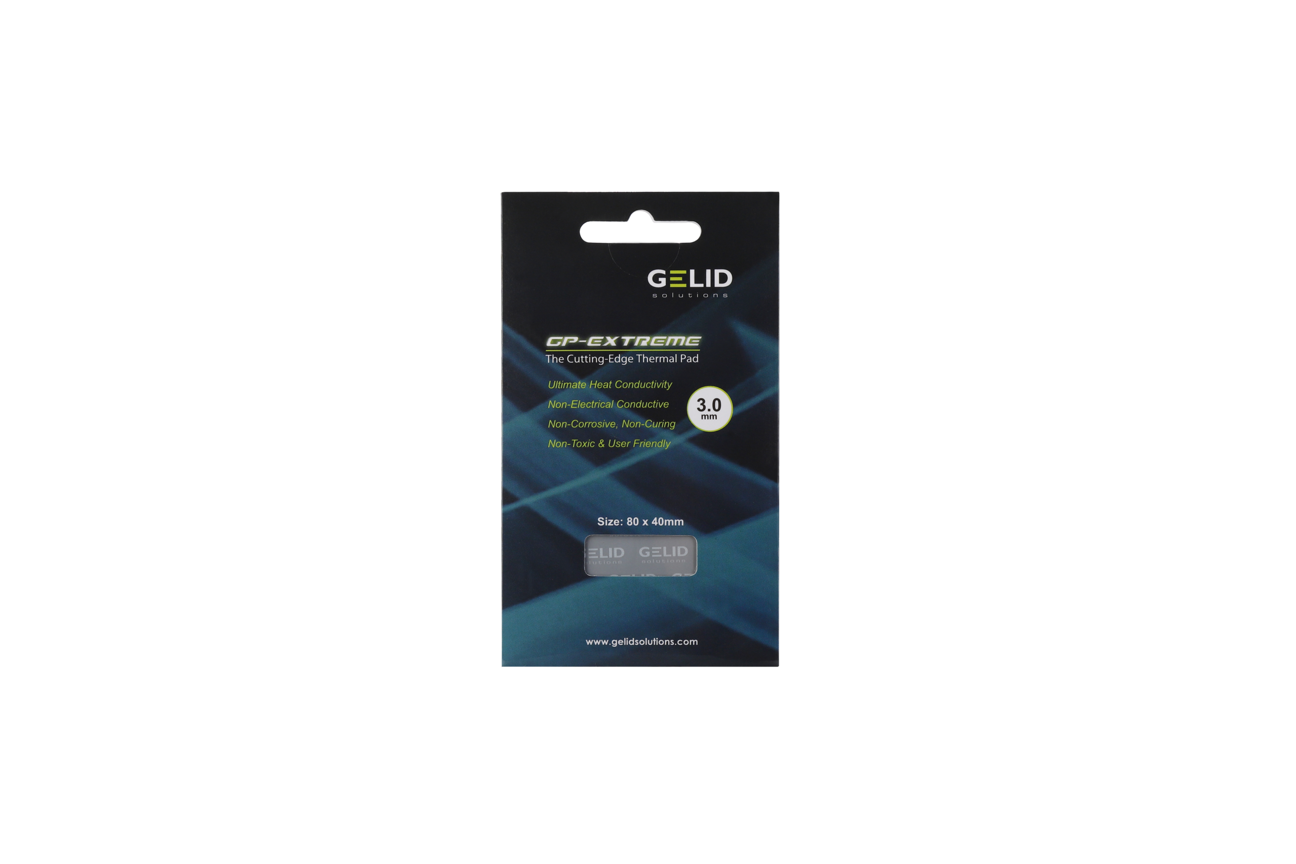 GELID SOLUCIONS  
CP-EXTREME The Cutting-Edge Thermal Pad  
Ultimate Heat Conductivity Non-Electrical Conductive 3.0 mm Non-Corrosive, Non-Curing Non-Toxic & User Friendly  
Size: 80 x 40mm  
www.gelidsolutions.com