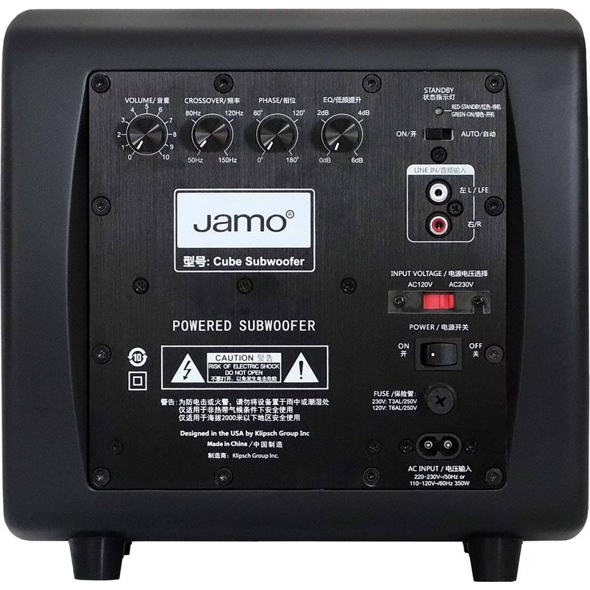 VOLUME/音量  
CROSSOVER/频率  
PHASE/相位  
EQ/低频提升  
STANDBY  
ON/开  
AUTO/自动  
LINE IN/音频输入  
INPUT VOLTAGE/电源电压选择  
POWERED SUBWOOFER  
POWER/电源开关  
FUSE/保险管  
AC INPUT/电压输入  

JAMO  
Cube Subwoofer  

Designed in the USA by Klipsch Group Inc  
Made in China  

CAUTION  
RISK OF ELECTRIC SHOCK  
DO NOT OPEN  

INPUT VOLTAGE  
AC120V  
AC230V  

POWERED SUBWOOFER  
POWER  
ON  
OFF  

FUSE  
230V-T3AL/250V  
120V-T3AL/250V  

AC INPUT  
220-230V-50Hz  
110-120V-60Hz  
350W