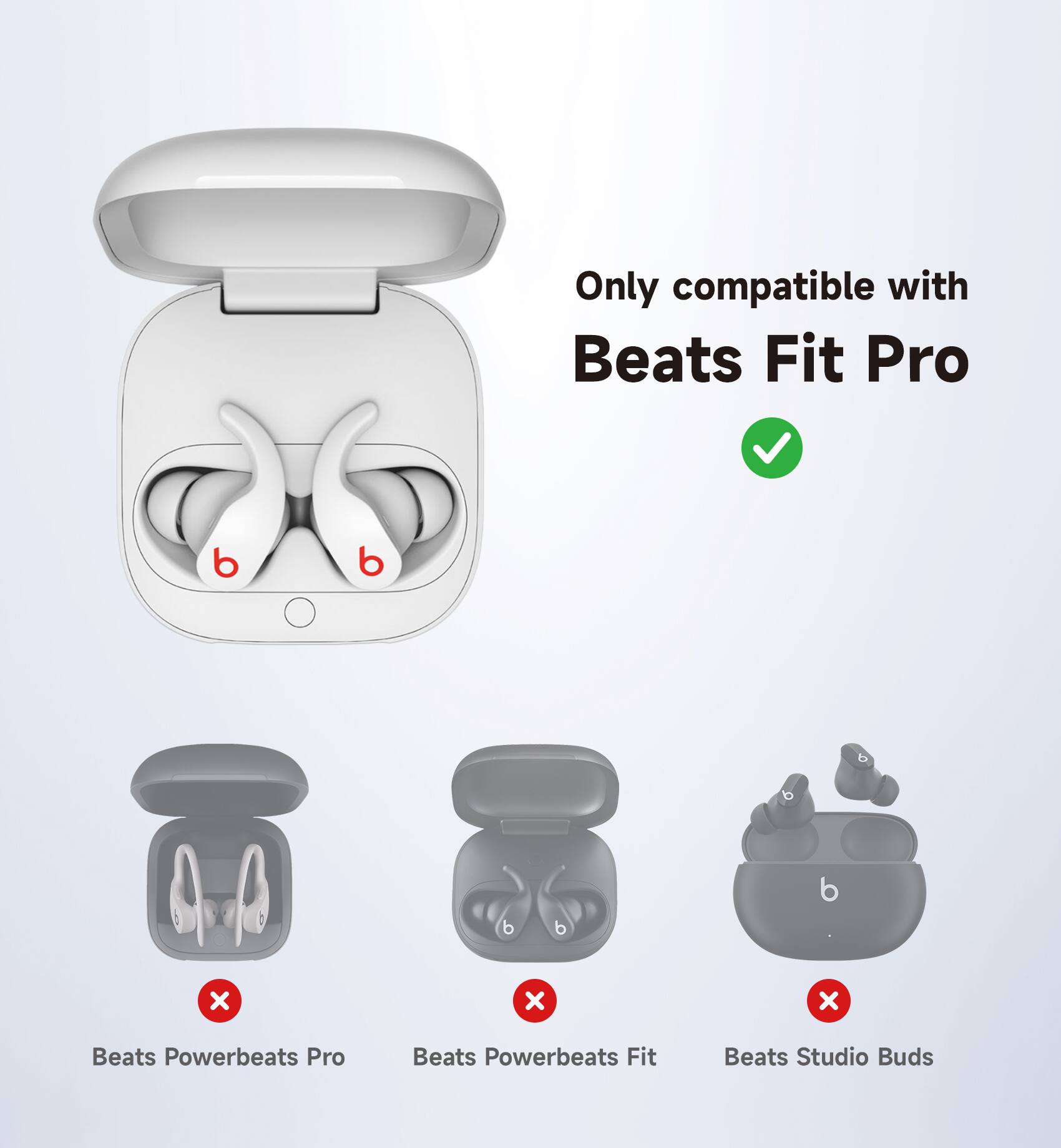 Only compatible with Beats Fit Pro

Beats Powerbeats Pro

Beats Powerbeats Fit

Beats Studio Buds
