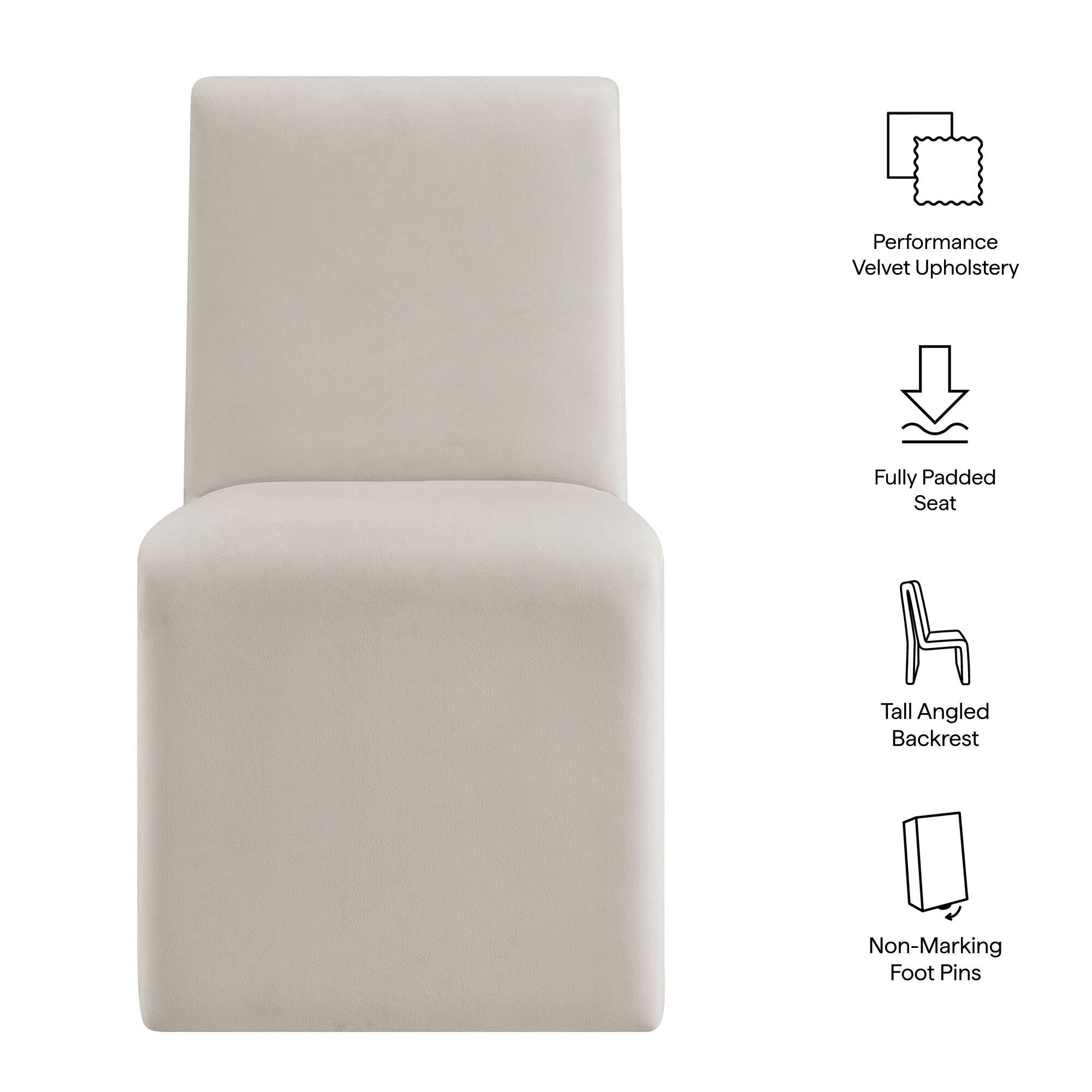 Performance Velvet Upholstery  
Fully Padded Seat  
Tall Angled Backrest  
Non-Marking Foot Pins