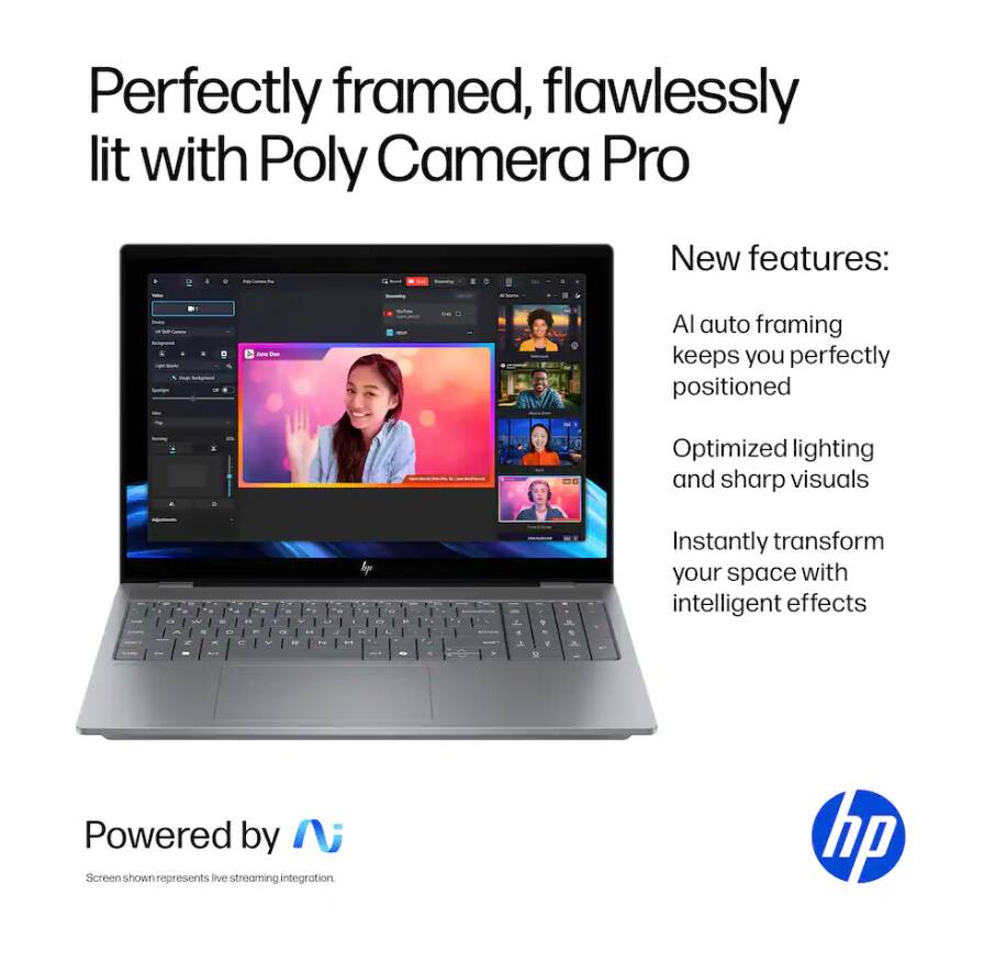 Perfectly framed, flawlessly lit with Poly Camera Pro

New features:
- AI auto framing keeps you perfectly positioned
- Optimized lighting and sharp visuals
- Instantly transform your space with intelligent effects

Powered by N

Screen shown represents live streaming integration

hp