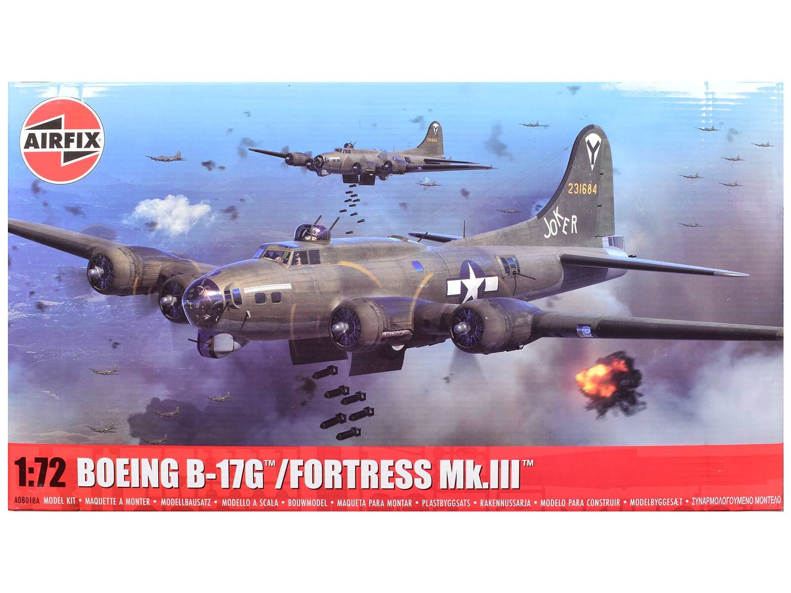 AIRFIX  
210 Y 231684  
JOVER TM TM  
1:72 BOEING B-17G/FORTRESS Mk.III  
A08018A  
MODEL KIT - MAQUETTE A MONTER - MODELLBAUSATZ - MODELLO A SCALA - BOUWMODEL - MAQUETA PARA MONTAR - PLASTBYGGSATS - RAKENNUSSARJA - MODEL PARA CONSTRUIR - MODELBYGGESAT - ΕΥΝΑΠΟΛΟΓΕΙΝΟ ΜΟΝΤΕΑΟ  

1:72 BOEING B-17G/FORTRESS Mk.III  
A08018A MODEL KIT - MAQUETTE A MONTER - MODELLBAUSATZ - MODELLO A SCALA - BOUWMODEL - MAQUETA PARA MONTAR - PLASTBYGGSATS - RAKENNUSSARJA - MODEL PARA CONSTRUIR - MODELBYGGESAT - ΕΥΝΑΠΟΛΟΓΕΙΝΟ ΜΟΝΤΕΑΟ