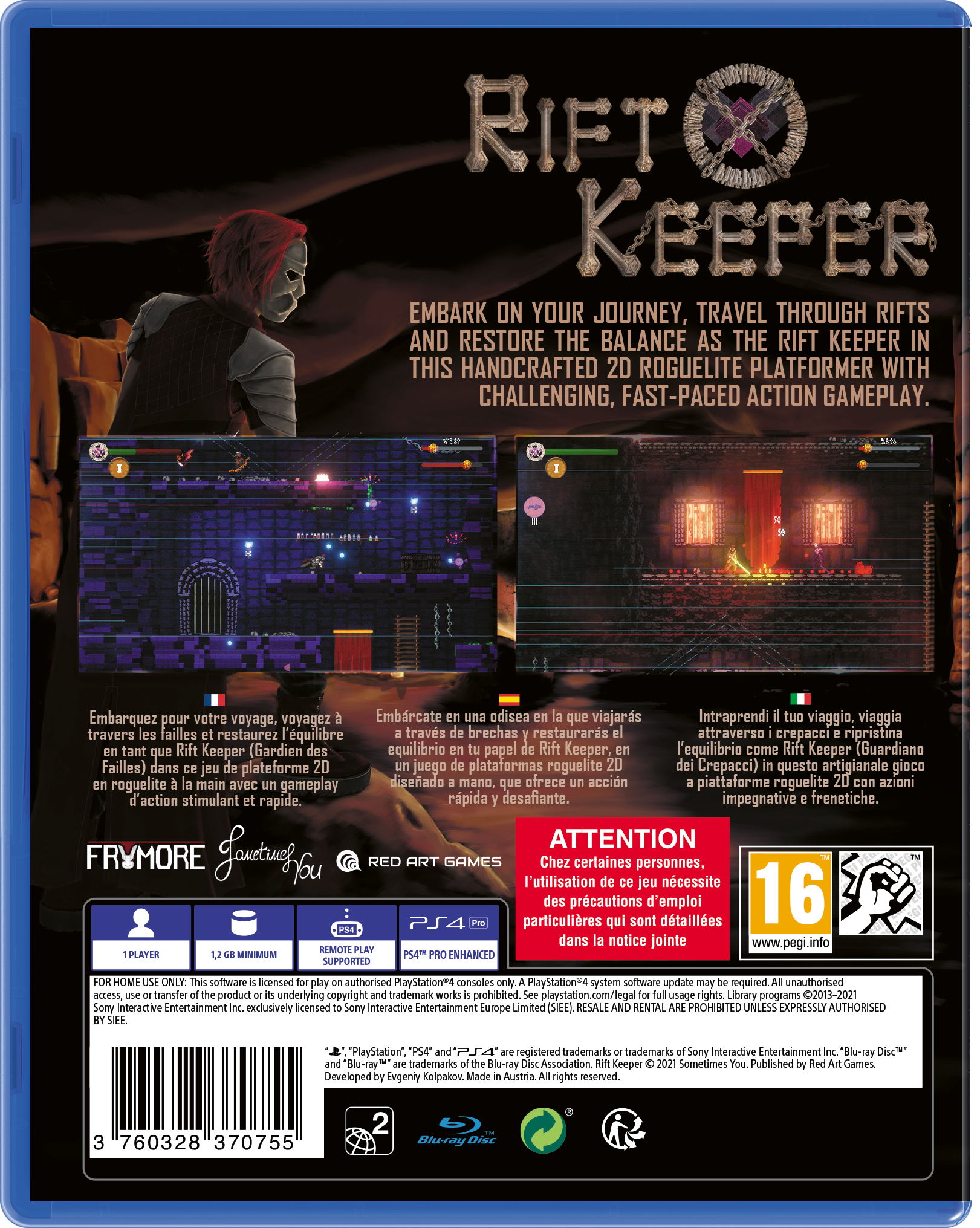 **Rift Keeper**

**Embark on your journey, travel through rifts and restore the balance as the Rift Keeper in this handcrafted 2D roguelite platformer with challenging, fast-paced action gameplay.**

**Embarquez pour votre voyage, voyagez à travers les failles et restaurez l'équilibre en tant que Rift Keeper (Gardien des Failles) dans ce jeu de plateforme 2D en roguelite à la main avec un gameplay d'action stimulant et rapide.**

**Embárcate en una odisea que viajarás a través de brechas y restaurarás el equilibrio en tu juego de plataformas roguelite 2D con acción rápida y desafiante.**

**Intraprendi il tuo viaggio, viaggia attraverso i crepacci e ripristina l'equilibrio come Rift Keeper (Guardiano dei Crepacci) in questo artigianale gioco roguelite 2D con azioni impegnative e frenetiche.**

**Attention: Chez certaines personnes, l'utilisation de ce jeu nécessite des précautions d'emploi particuliers qui sont détaillées dans la