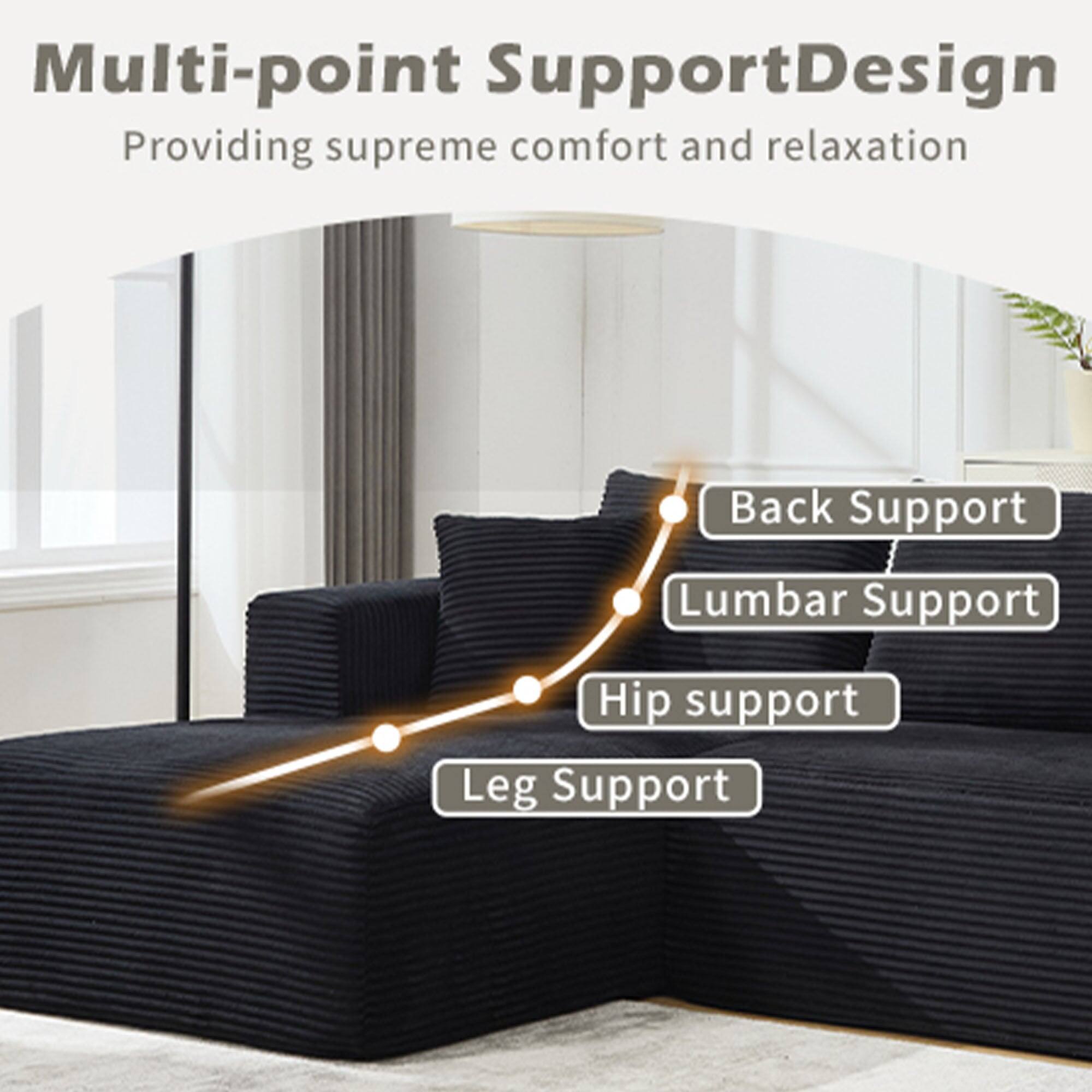 Multi-point Support Design  
Providing supreme comfort and relaxation  

- Back Support  
- Lumbar Support  
- Hip Support  
- Leg Support