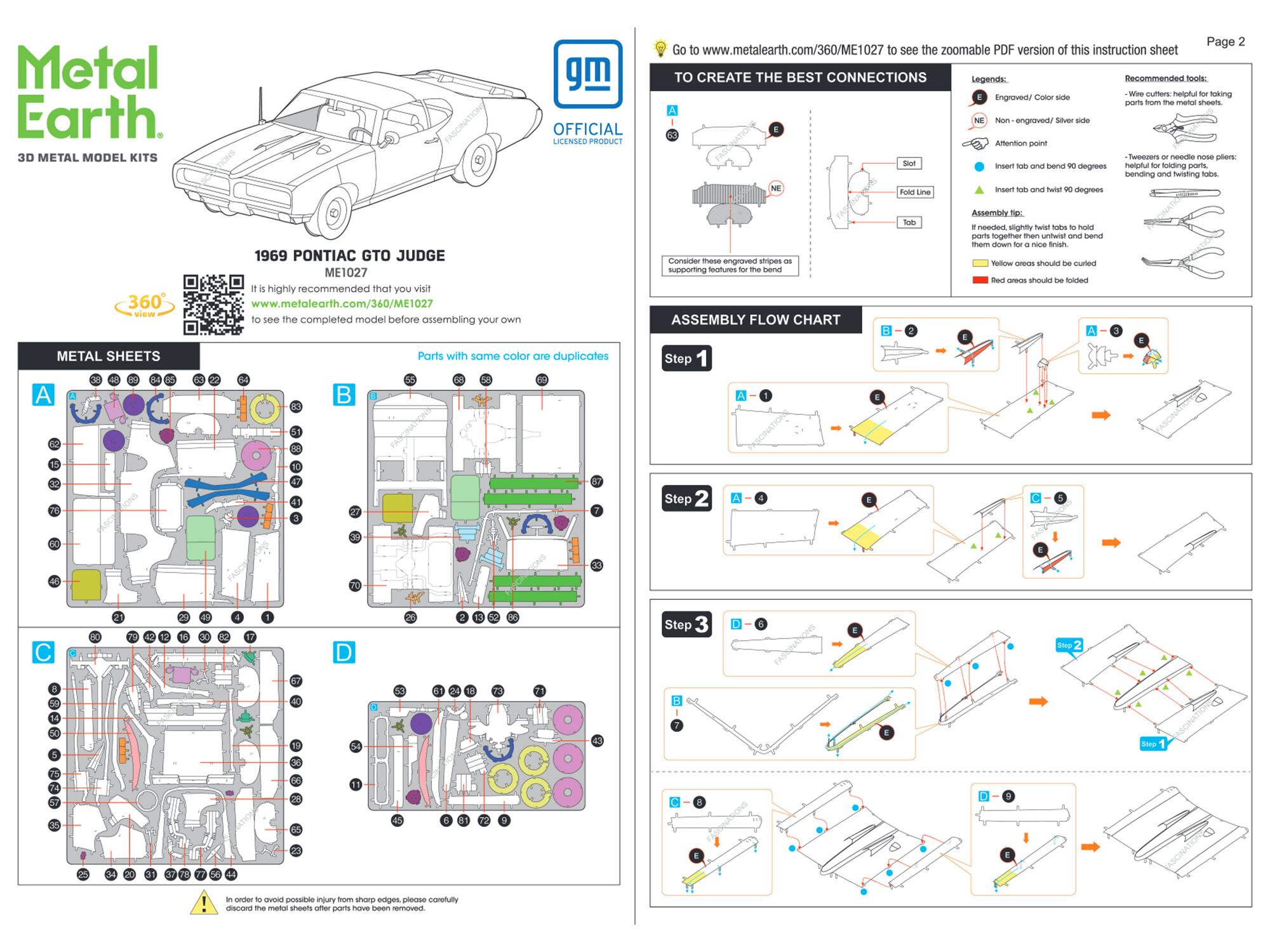 **Metal Earth**  
3D METAL MODEL KITS  

**1969 PONTIAC GTO JUDGE**  
ME1027  

Go to www.metalearth.com/360/ME1027 to see the zoomable PDF version of this instruction sheet  

**Page 2**  

**TO CREATE THE BEST CONNECTIONS**  
- Consider these engraved stripes as supporting features for the bend  
- Attention point  
- Insert tab and bend 90 degrees  
- Insert tab and twist 90 degrees  
- If needed, slightly twist tabs to hold them down for a nice finish  
- Yellow areas should be curled  
- Red areas should be folded  

**Recommended tools:**  
- Wire cutters: helpful for taking parts from the metal sheet  
- Tweezers or needle nose pliers: bending and twisting tabs  

**ASSEMBLY FLOW CHART**  

**Step 1**  
A - 1  
B - 2  
C - 3  
D - 4  
E - 5  

**Step 2**  
A - 4  
B - 2  
C - 3  
D - 6  
E - 5  

**Step 3**  
