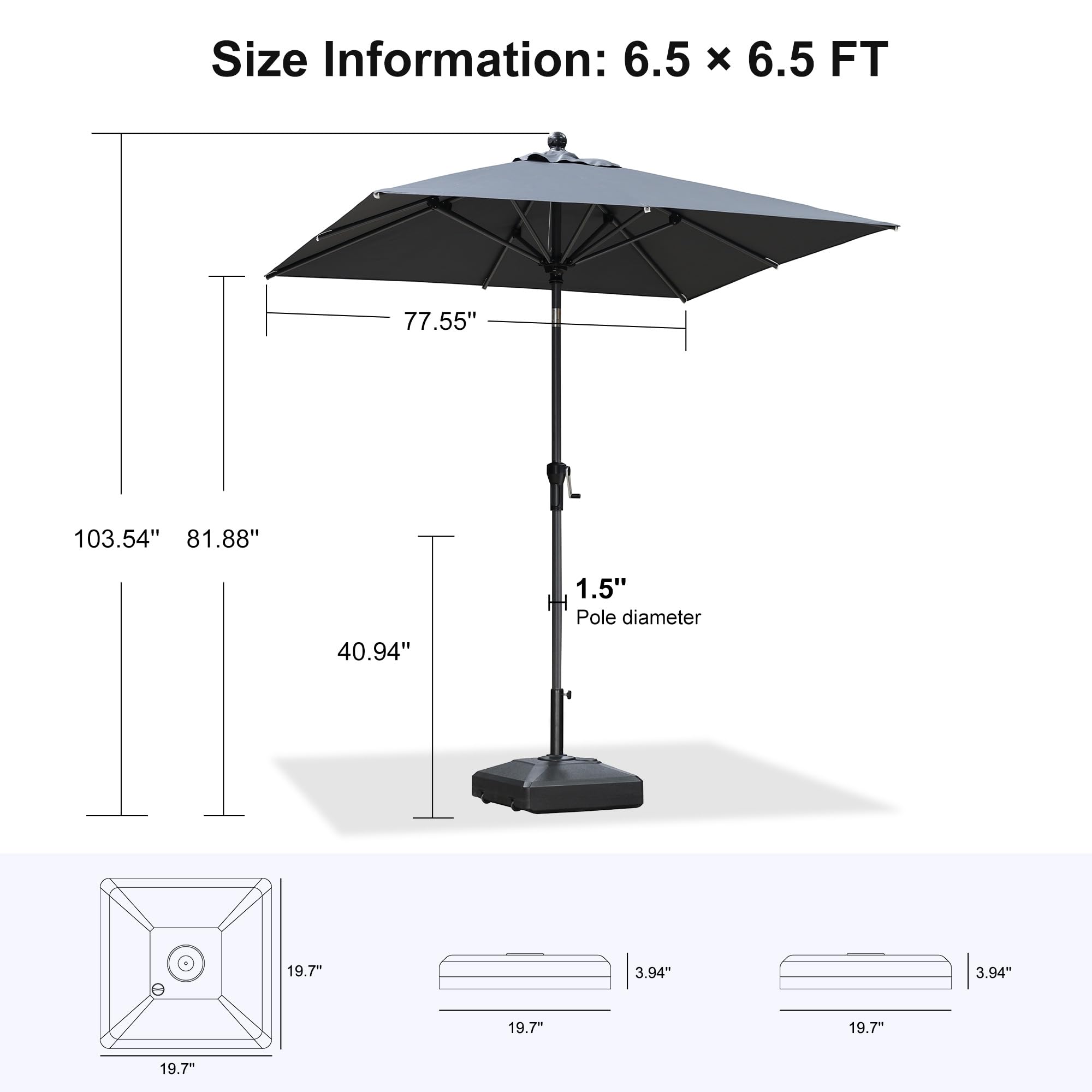 Size Information: 6.5 x 6.5 FT  
77.55"  
103.54"  
81.88"  
40.94"  
1.5" Pole diameter  
19.7"  
3.94"  
3.94"  
19.7"  
19.7"  
19.7"