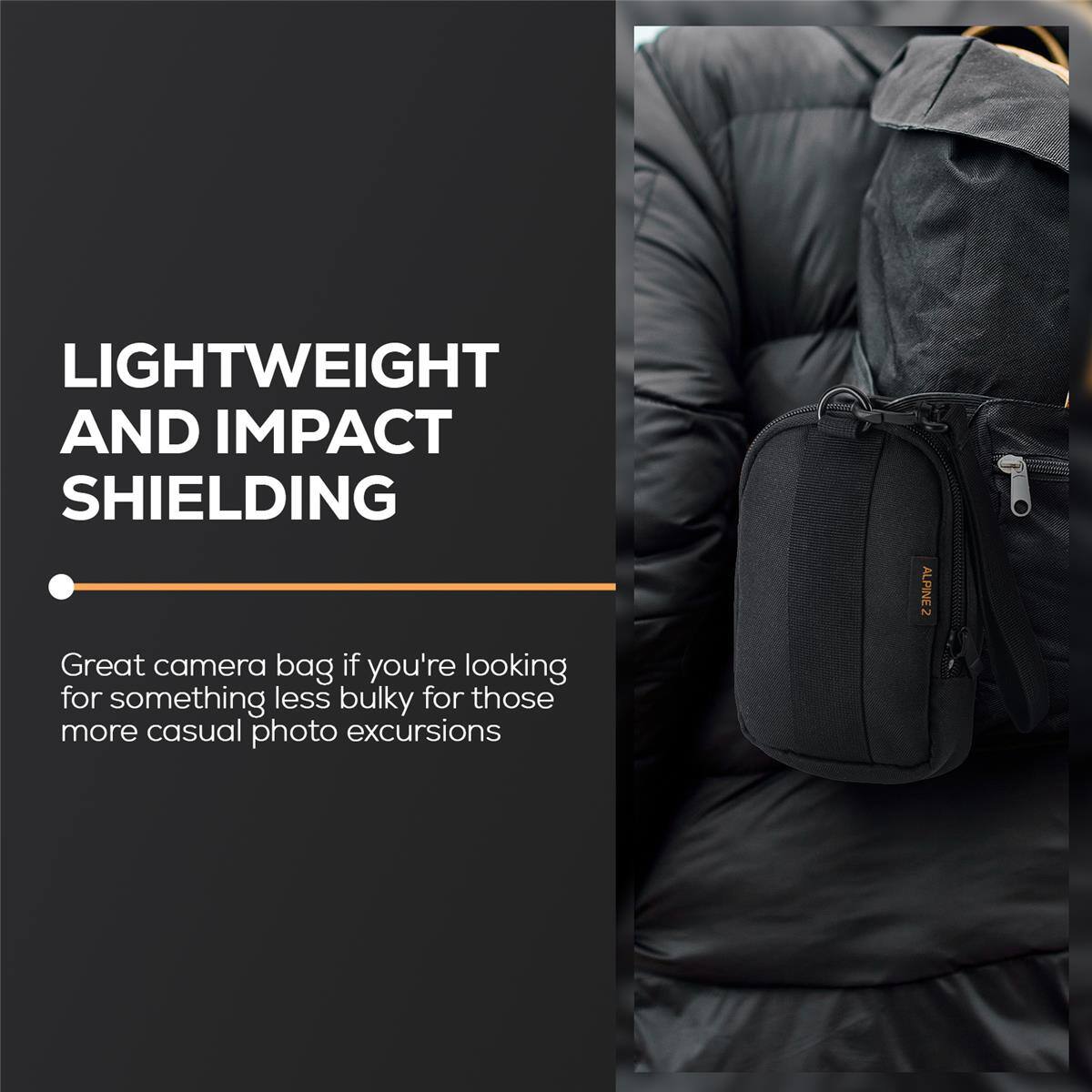 LIGHTWEIGHT AND IMPACT SHIELDING

Great camera bag if you're looking for something less bulky for those more casual photo excursions

ALPINEZ