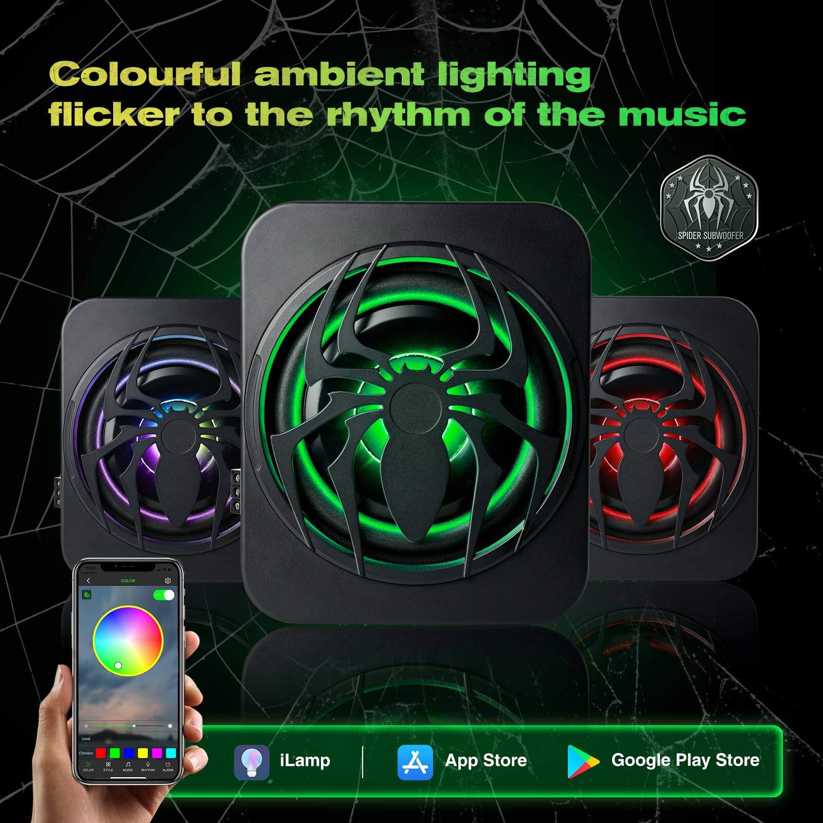 Colourful ambient lighting flicker to the rhythm of the music

SPIDER SUBWOOFER

iLamp

App Store

Google Play Store