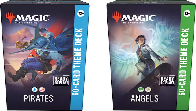MAGIC THE GATHERING
13+
60-CARD THEME DECK
READY TO PLAY!
PIRATES
MAGIC THE GATHERING
13+
60-CARD THEME DECK
READY TO PLAY!
ANGELS