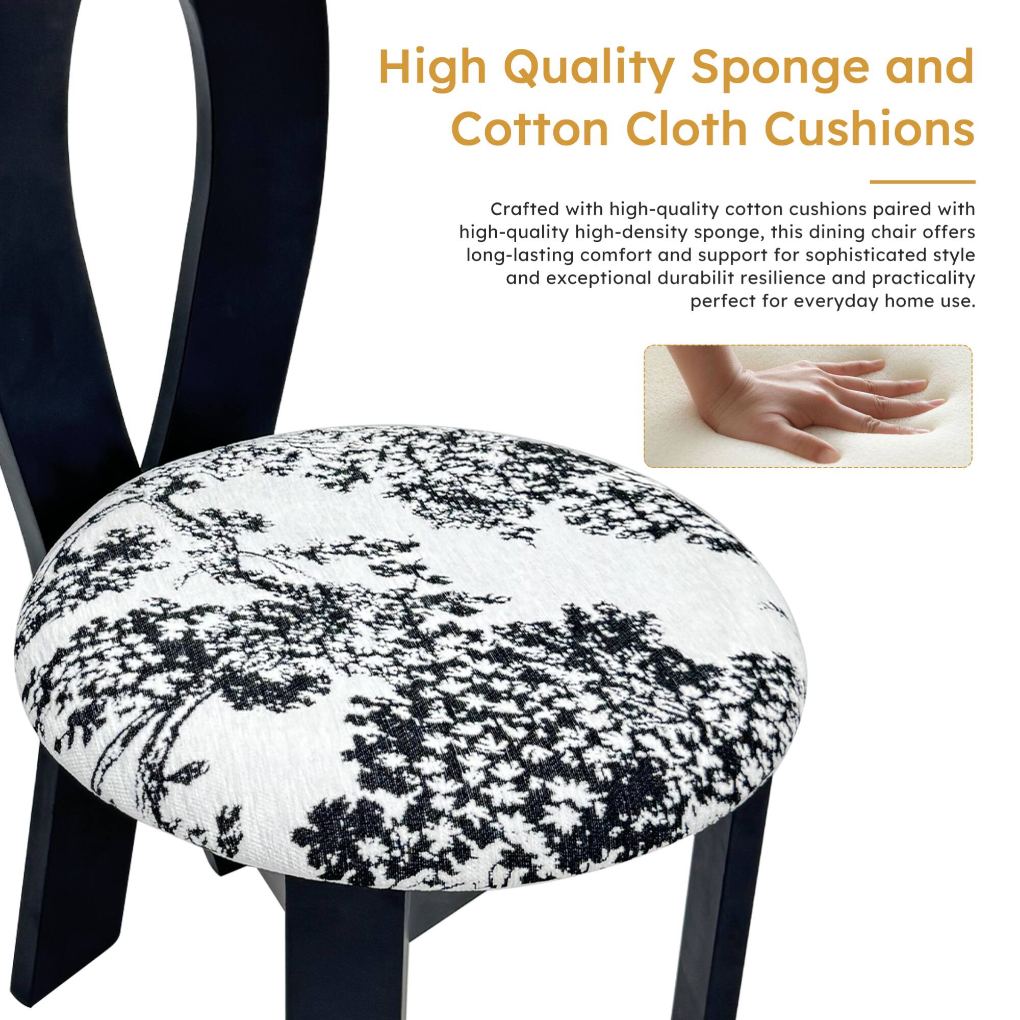 High Quality Sponge and Cotton Cloth Cushions

Crafted with high-quality cotton cushions paired with high-quality high-density sponge, this dining chair offers long-lasting comfort and support for sophisticated style and exceptional durability resilience and practicality perfect for everyday home use.