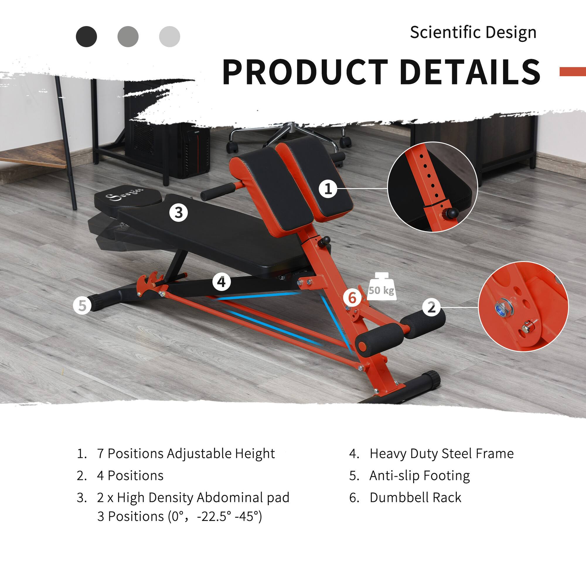 **Scientific Design**

**PRODUCT DETAILS**

1. 7 Positions Adjustable Height
2. 4 Positions
3. 2 x High Density Abdominal pad
   - 3 Positions (0°, -22.5°, -45°)
4. Heavy Duty Steel Frame
5. Anti-slip Footing
6. Dumbbell Rack