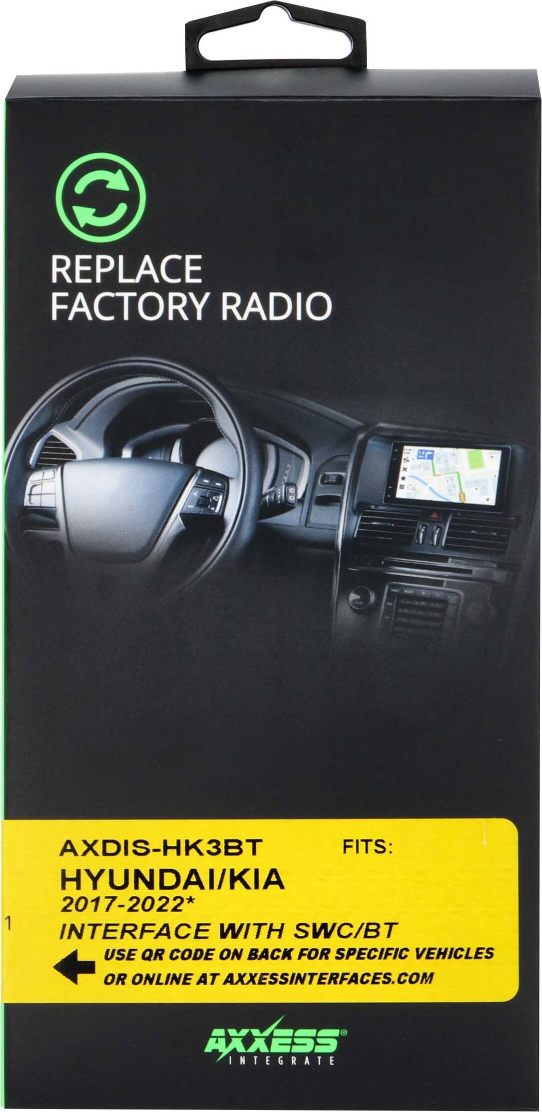 Replace Factory Radio AXDIS-HK3BT Fits: Hyundai/Kia 2017-2022* 1 Interface with SWC/BT Use QR code on back for specific vehicles or online at axxessinterfaces.com Axxess Integrate